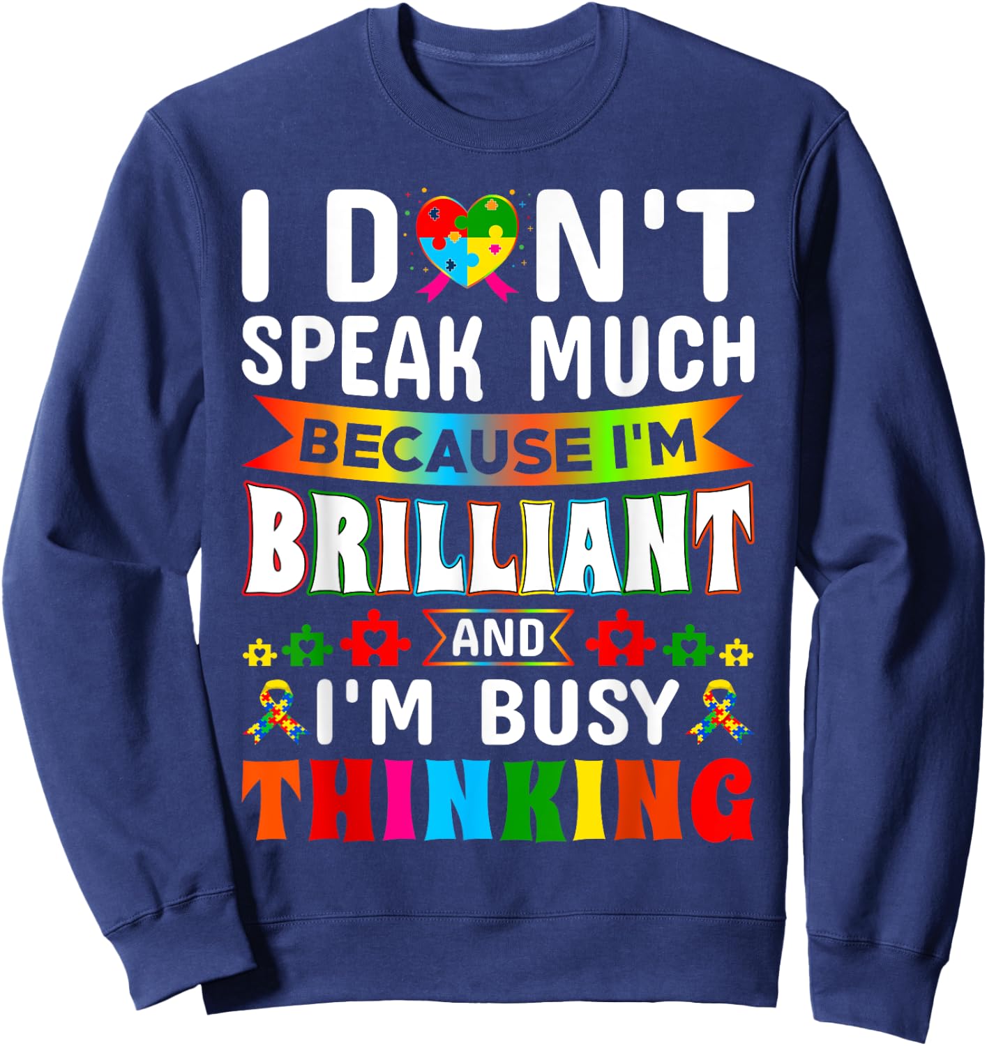 I Dont Speak Much Brilliant Autism Autistic Boys Girls Gifts Sweatshirt - Sweatshirt | Navy