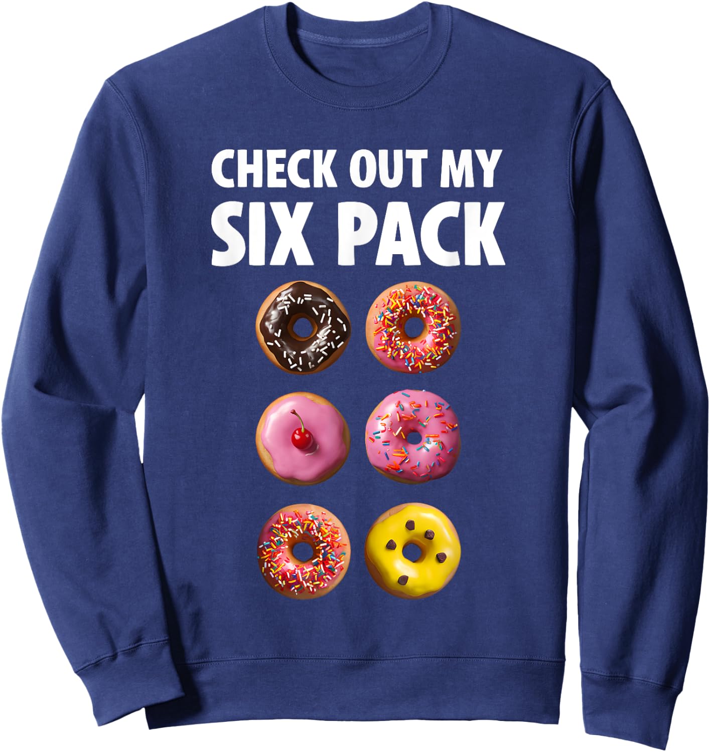 Check Out My Six Pack Donuts Fitness Gym Workout lovers Sweatshirt - Sweatshirt | Navy