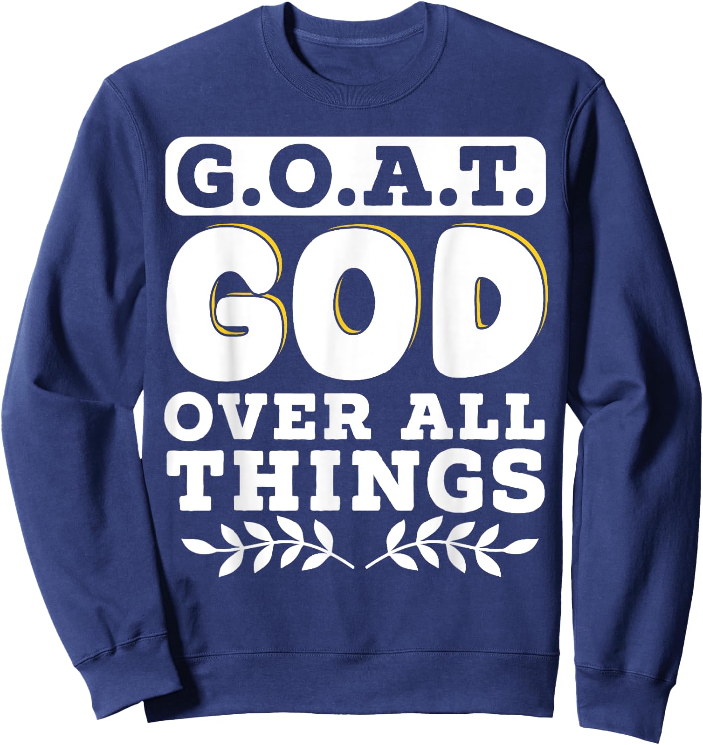 G.O.A.T. God Over All Things Sweatshirt - Sweatshirt | Navy