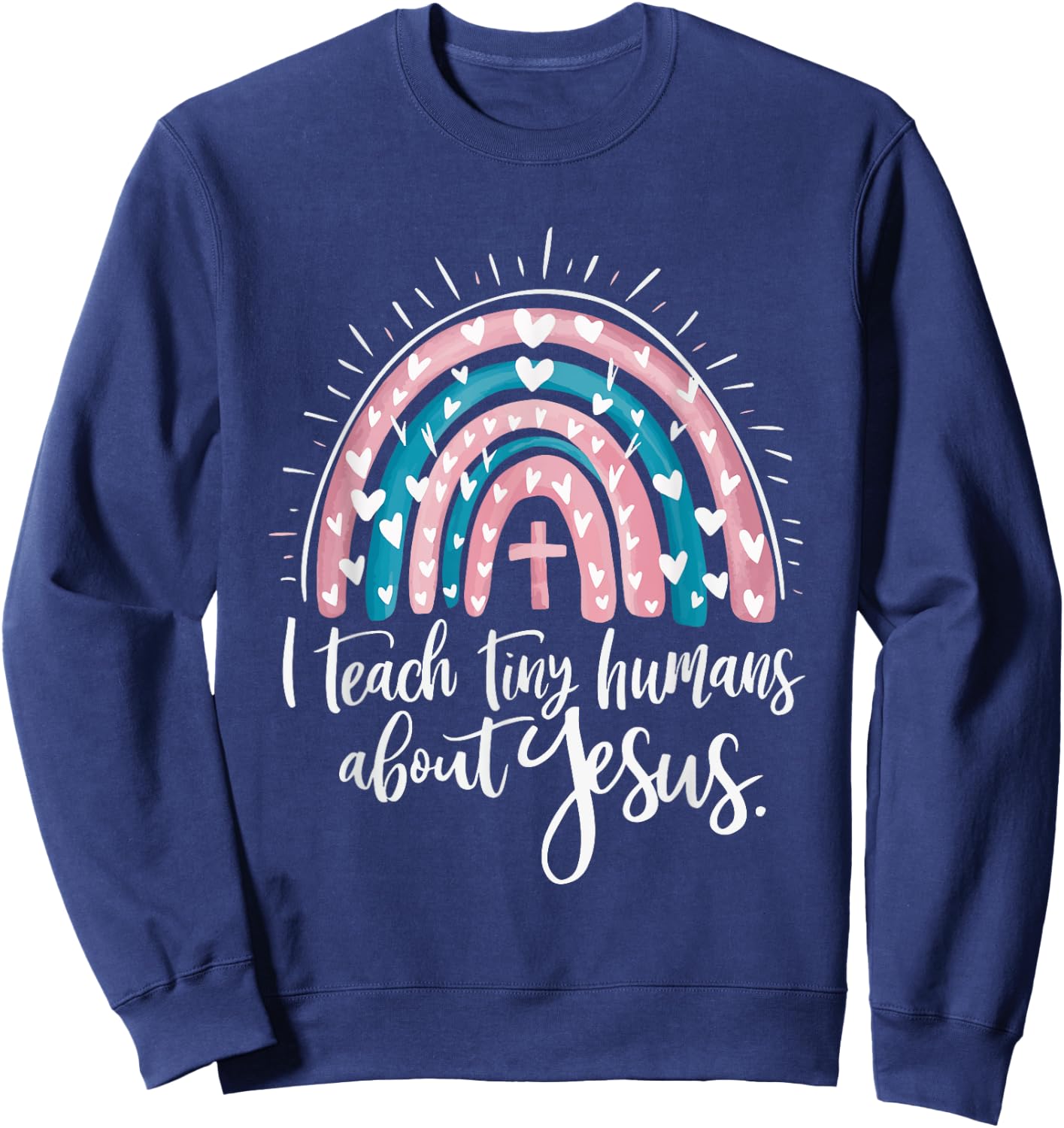 I Teach Tiny Humans About Jesus Sweatshirt - Sweatshirt | Navy