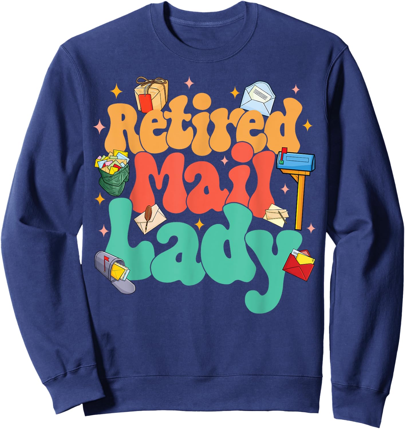 Retired Postal Worker Retirement Party Retired Mail Lady Sweatshirt - Sweatshirt | Navy