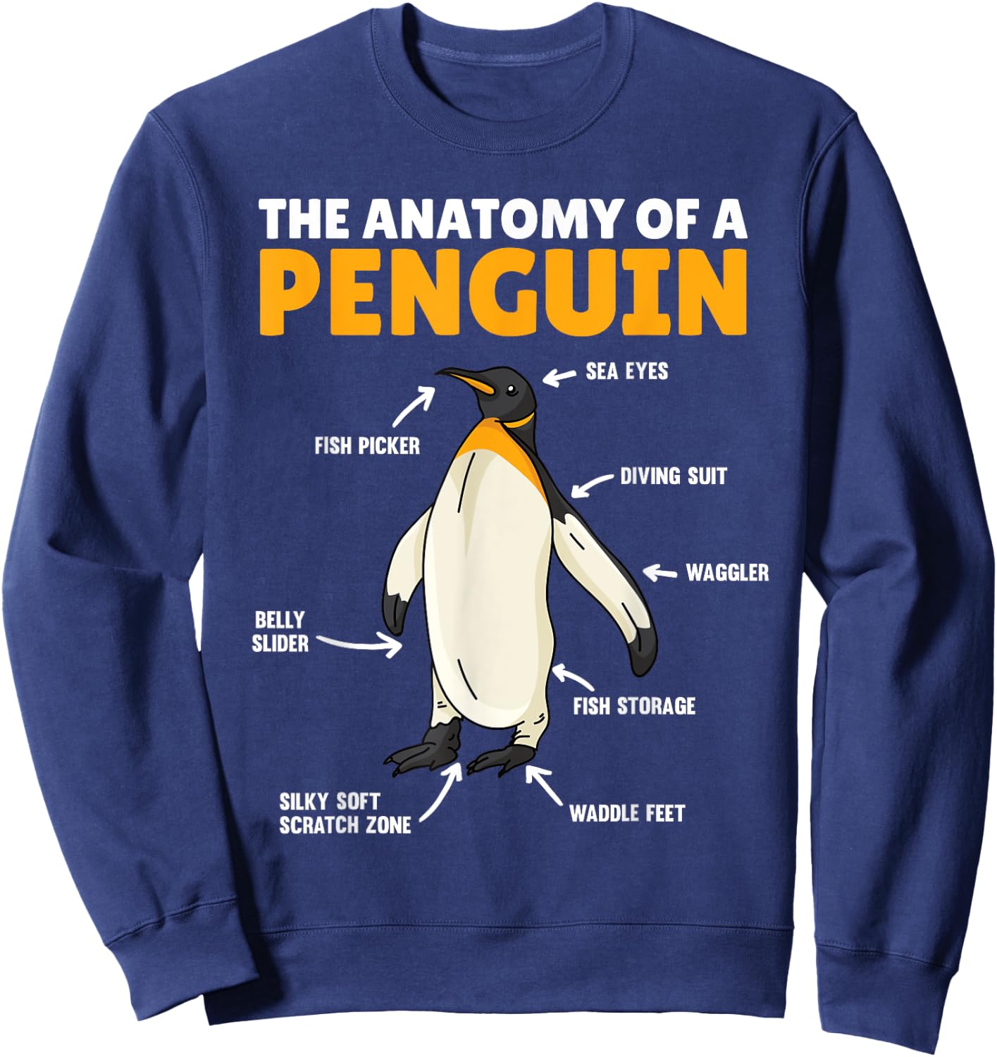 Funny Explanation Of A Penguin Anatomy of a Penguin Sweatshirt - Sweatshirt | Navy