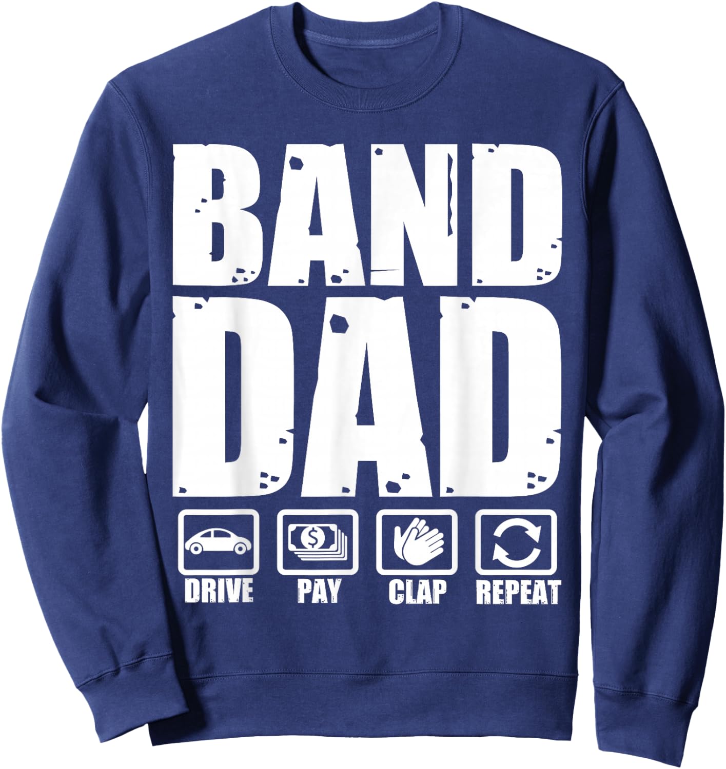 Funny Marching Band Dad Father Humor Fathers Day Sweatshirt - Sweatshirt | Navy