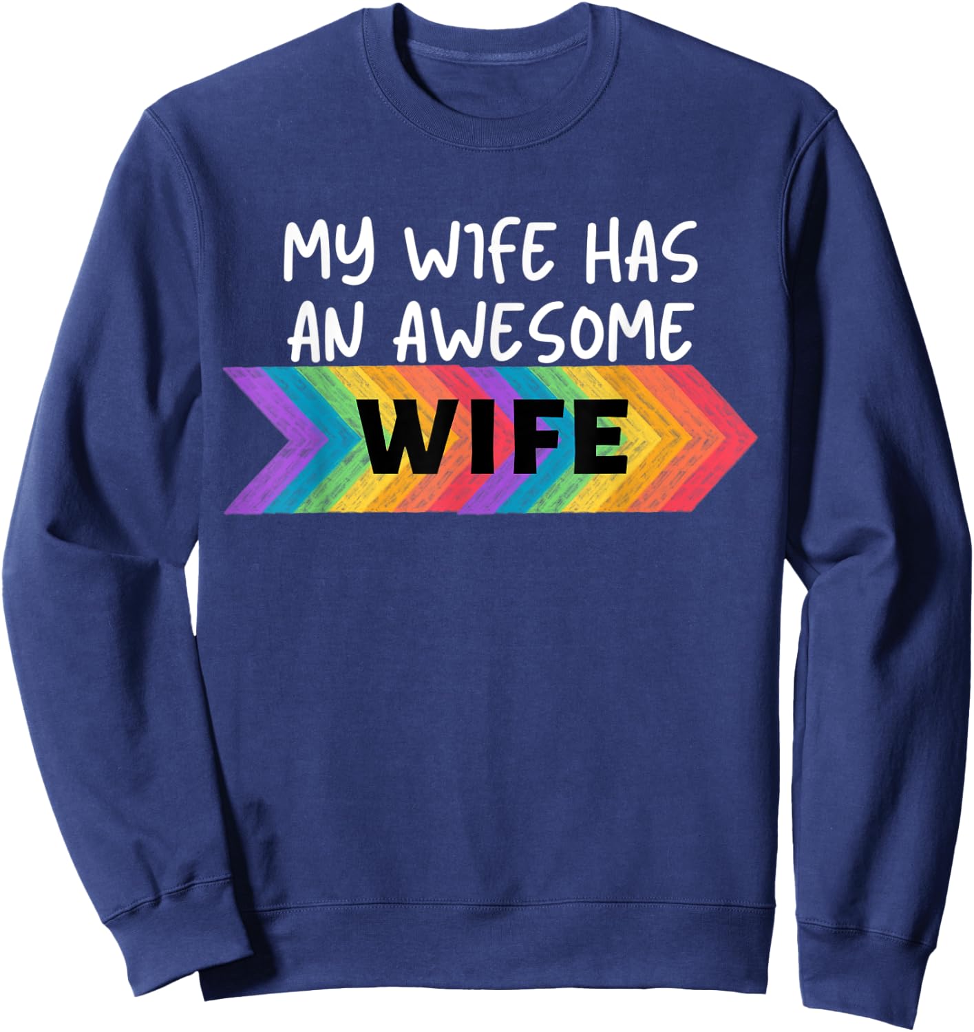 Lesbian My Wife Has An Awesome Wife Funny Lesbian Sweatshirt - Sweatshirt | Navy