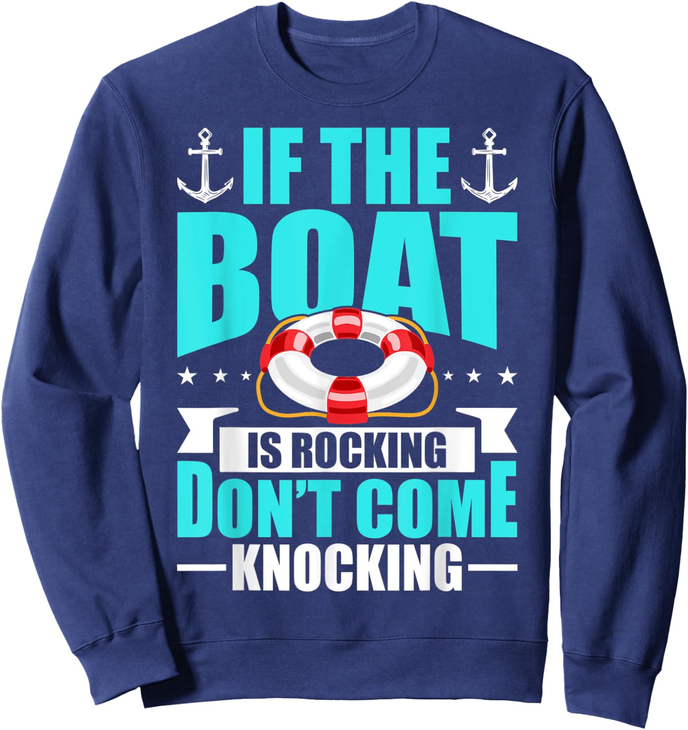 If The Boat Is Rocking Dont Come Knocking Funny Sweatshirt - Sweatshirt | Navy
