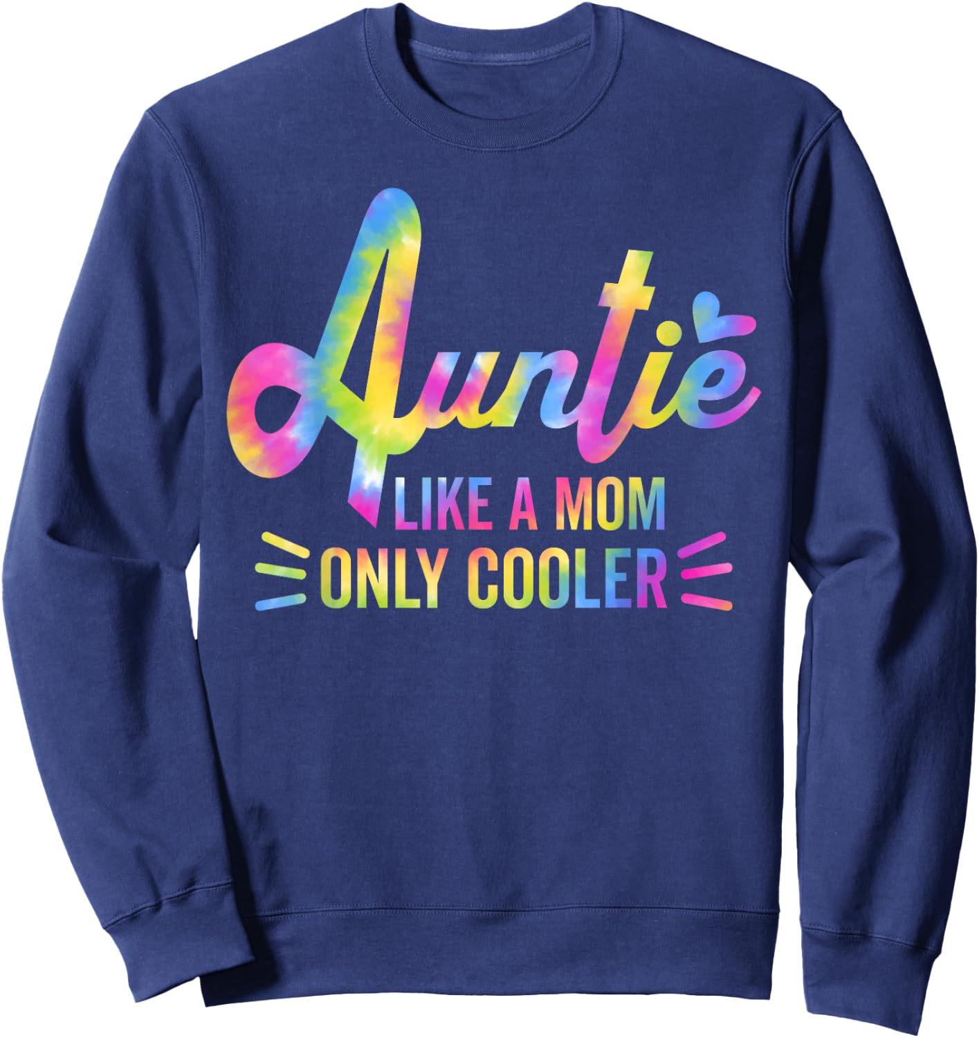 Auntie Like A Mom But Cooler Tie Dye Funny Aunt From Niece Sweatshirt - Sweatshirt | Navy