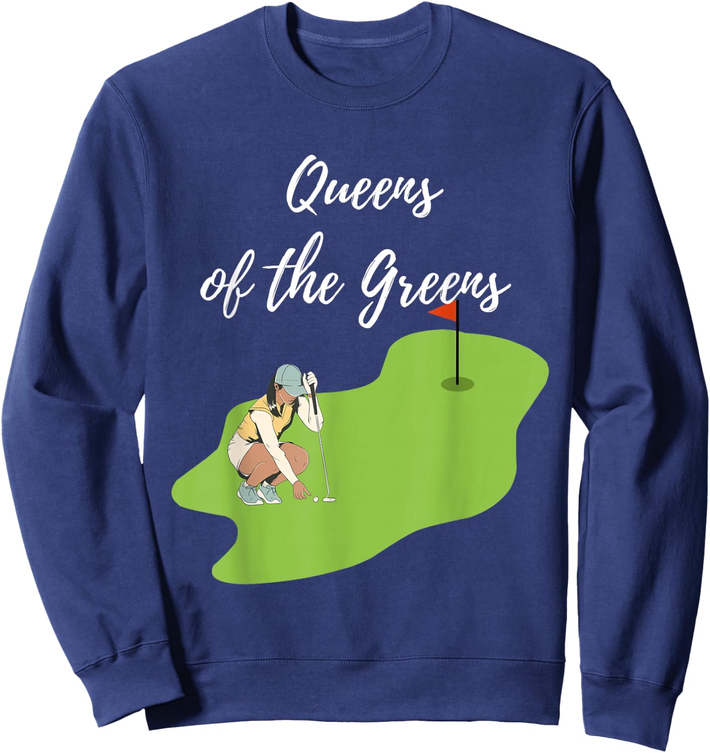 Funny Lady Golfers Queens of the Greens Women love golf Sweatshirt - Sweatshirt | Navy