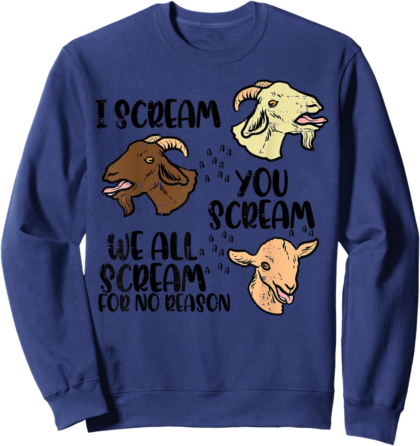 Goat I Scream You Scream Funny Farm Animal Men Women Kids Sweatshirt - Sweatshirt | Navy