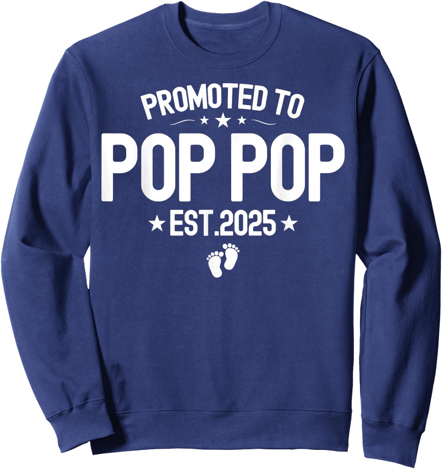 Promoted To Pop-pop Est 2025 Soon To Be Pop pop Sweatshirt - Sweatshirt | Navy