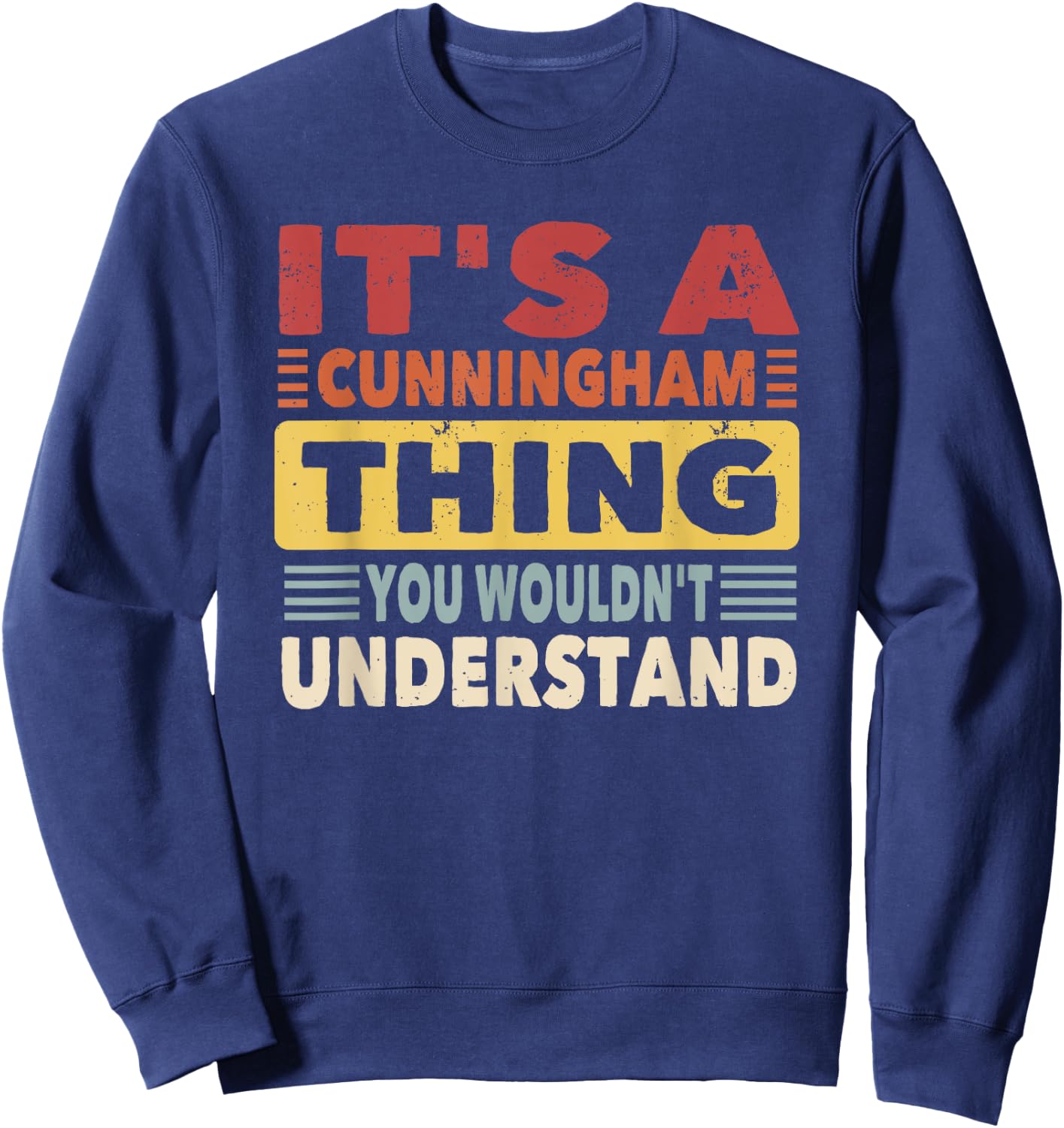 It's a Cunningham Thing You Wouldn't Understand - Cunningham Sweatshirt - Sweatshirt | Navy