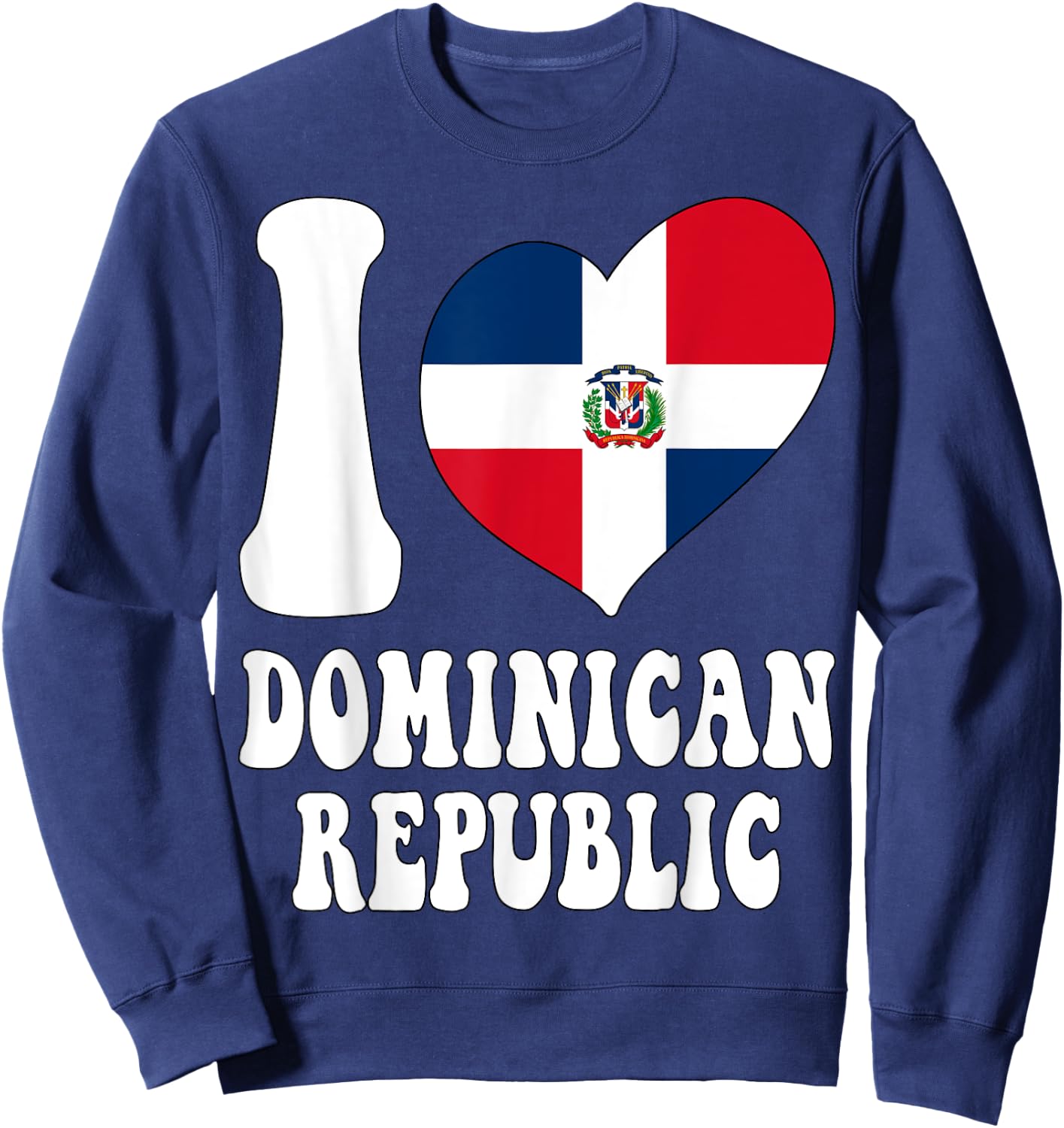 I Love Santo Domingo I Love Dominican Republic Flag Heart Sweatshirt - Sweatshirt | Navy