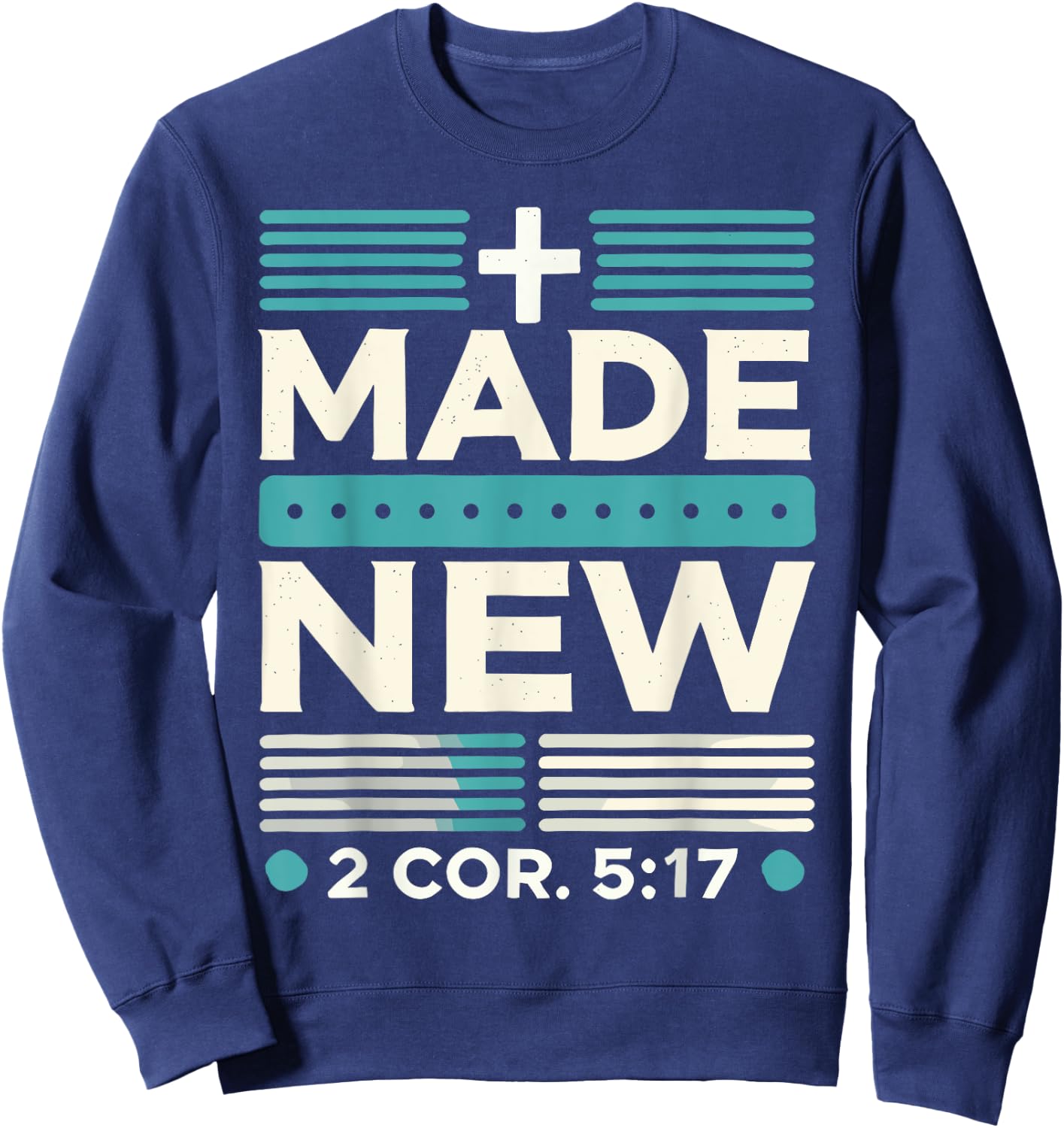 Made New Baptism Shirt Christian Shirts For Youth Baptized Sweatshirt - Sweatshirt | Navy