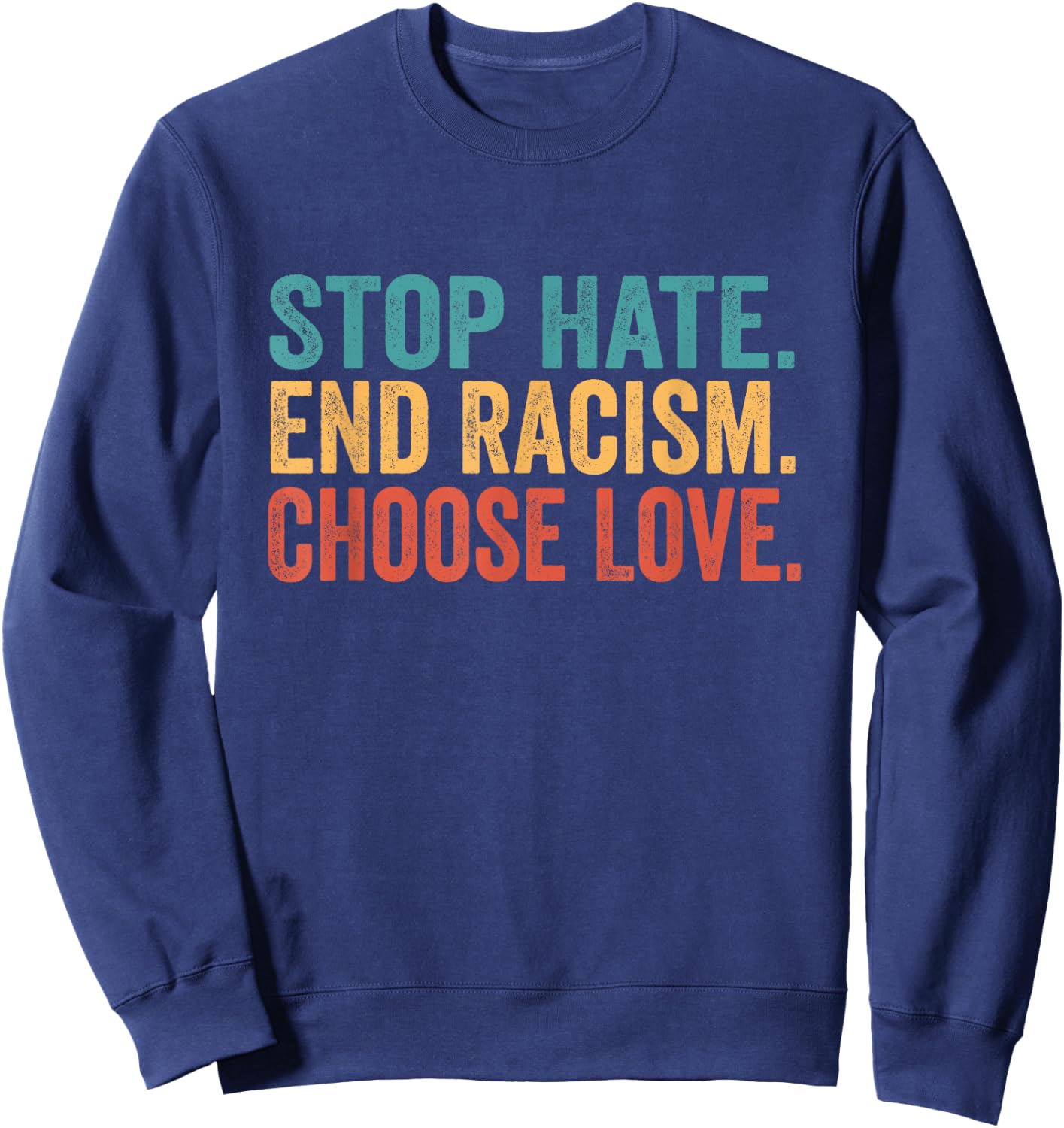 Stop Hate End Racism Choose Love Buffalo Sweatshirt - Sweatshirt | Navy