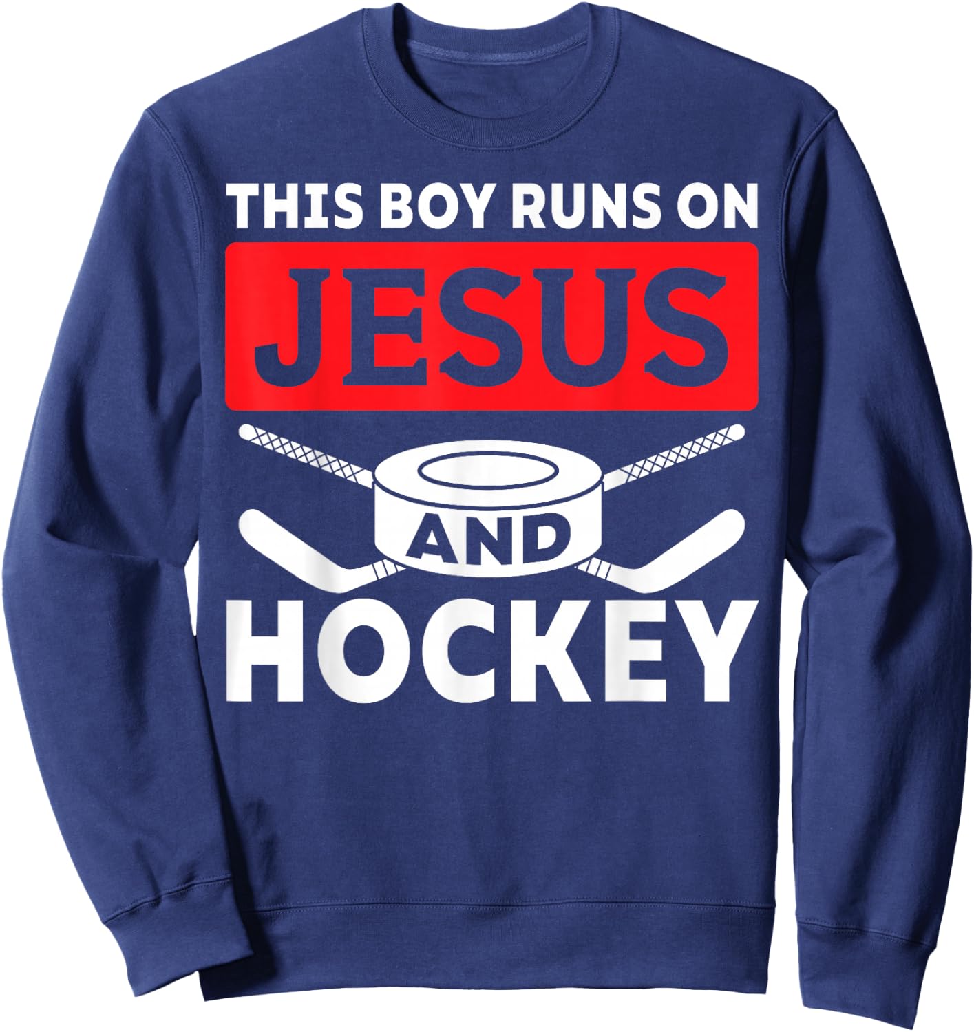 This Boy Runs On Jesus And Hockey Christian Ice Hockey Lover Sweatshirt - Sweatshirt | Navy