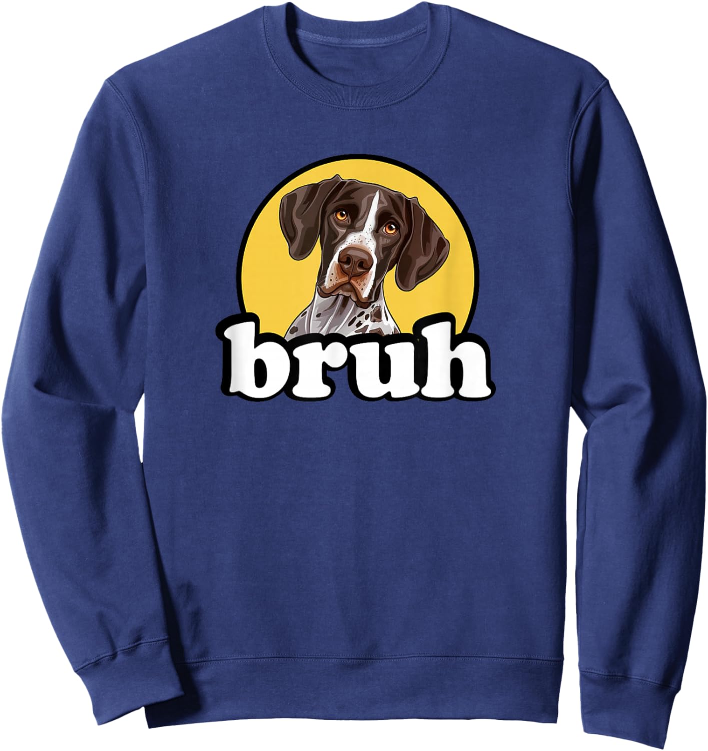 Funny Kids Bruh Hunting Dog German Shorthaired Pointer Lover Sweatshirt - Sweatshirt | Navy