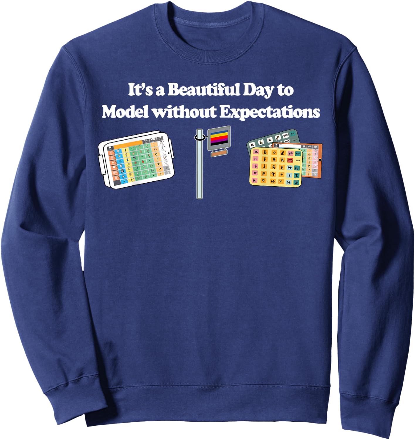 Its a Beautiful Day to Model without Expectations Sweatshirt - Sweatshirt | Navy