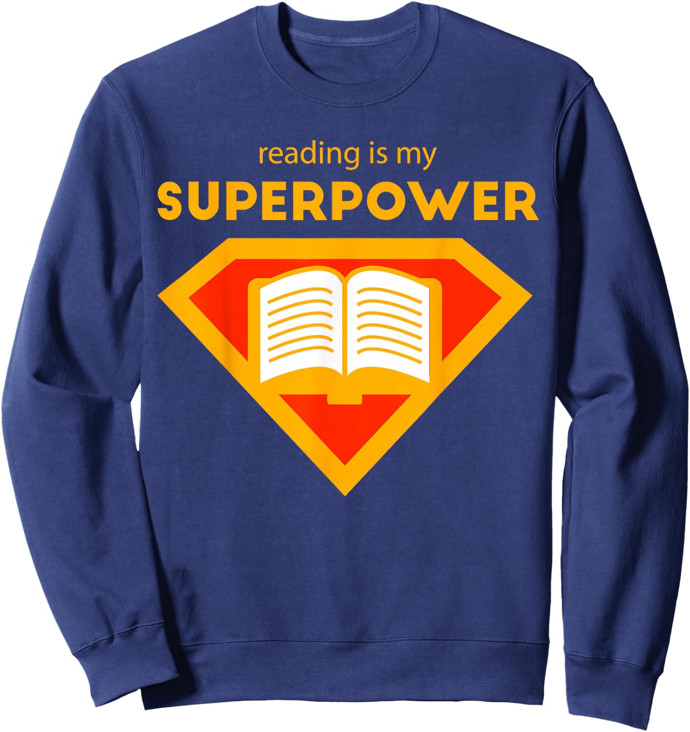 Reading is My Superpower Shirt | Cute Read More Gift Sweatshirt - Sweatshirt | Navy