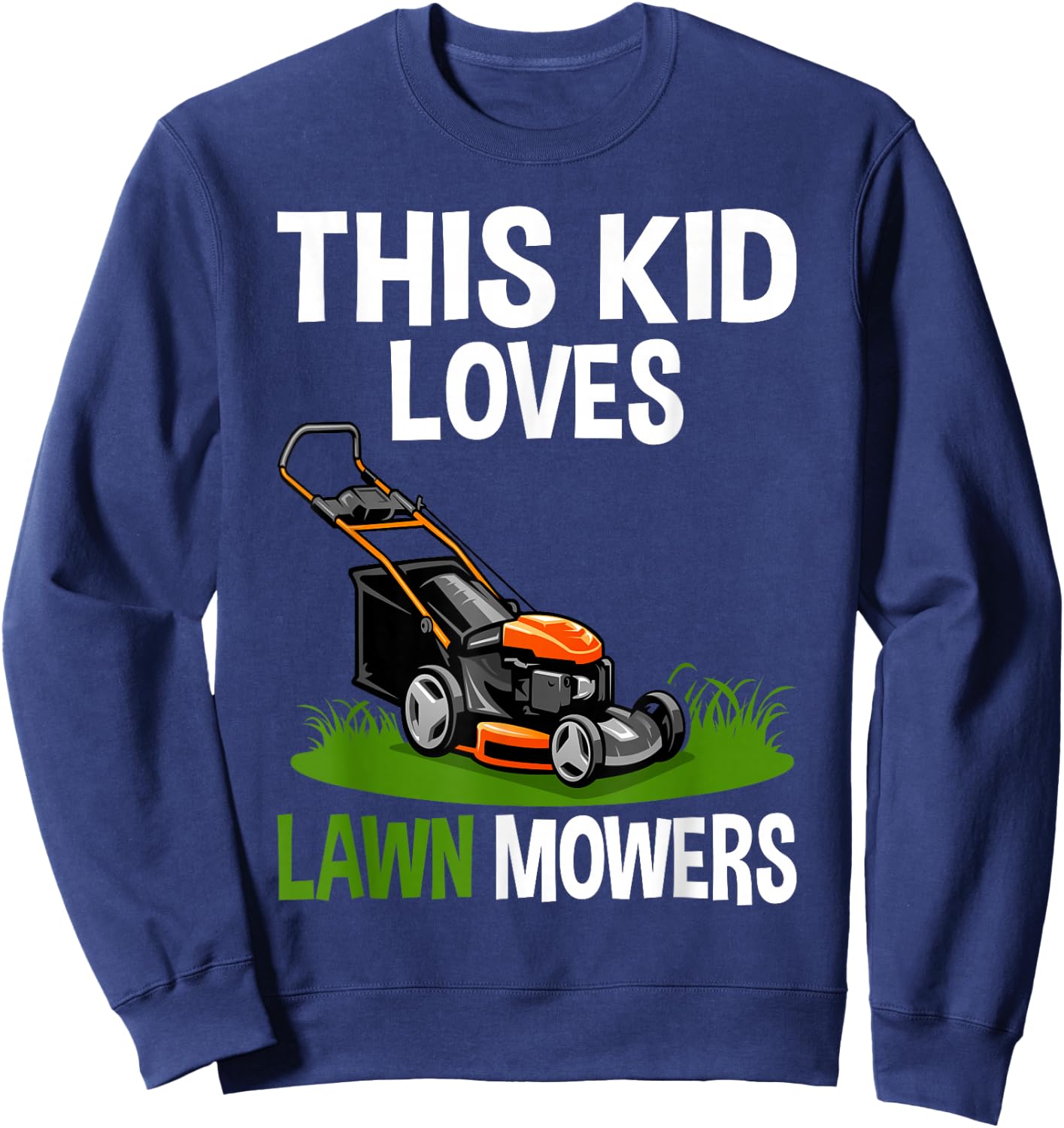 Funny Lawn Mowing For Kids Lawn Mower Farm Gardening Sweatshirt - Sweatshirt | Navy