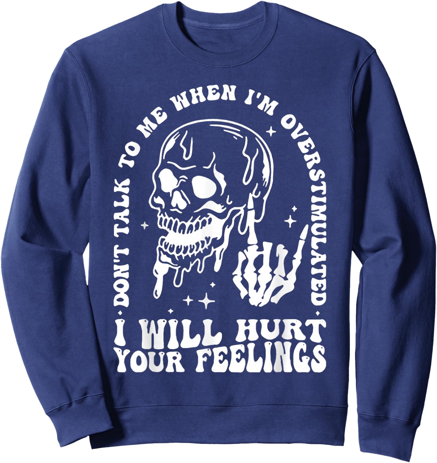 Skull I Will Hurt Your Feelings Don't Talk To Me Sweatshirt - Sweatshirt | Navy