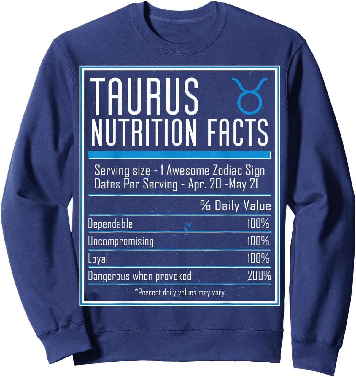 Taurus Nutrition Facts Zodiac Astrology Horoscope Birthday Sweatshirt - Sweatshirt | Navy