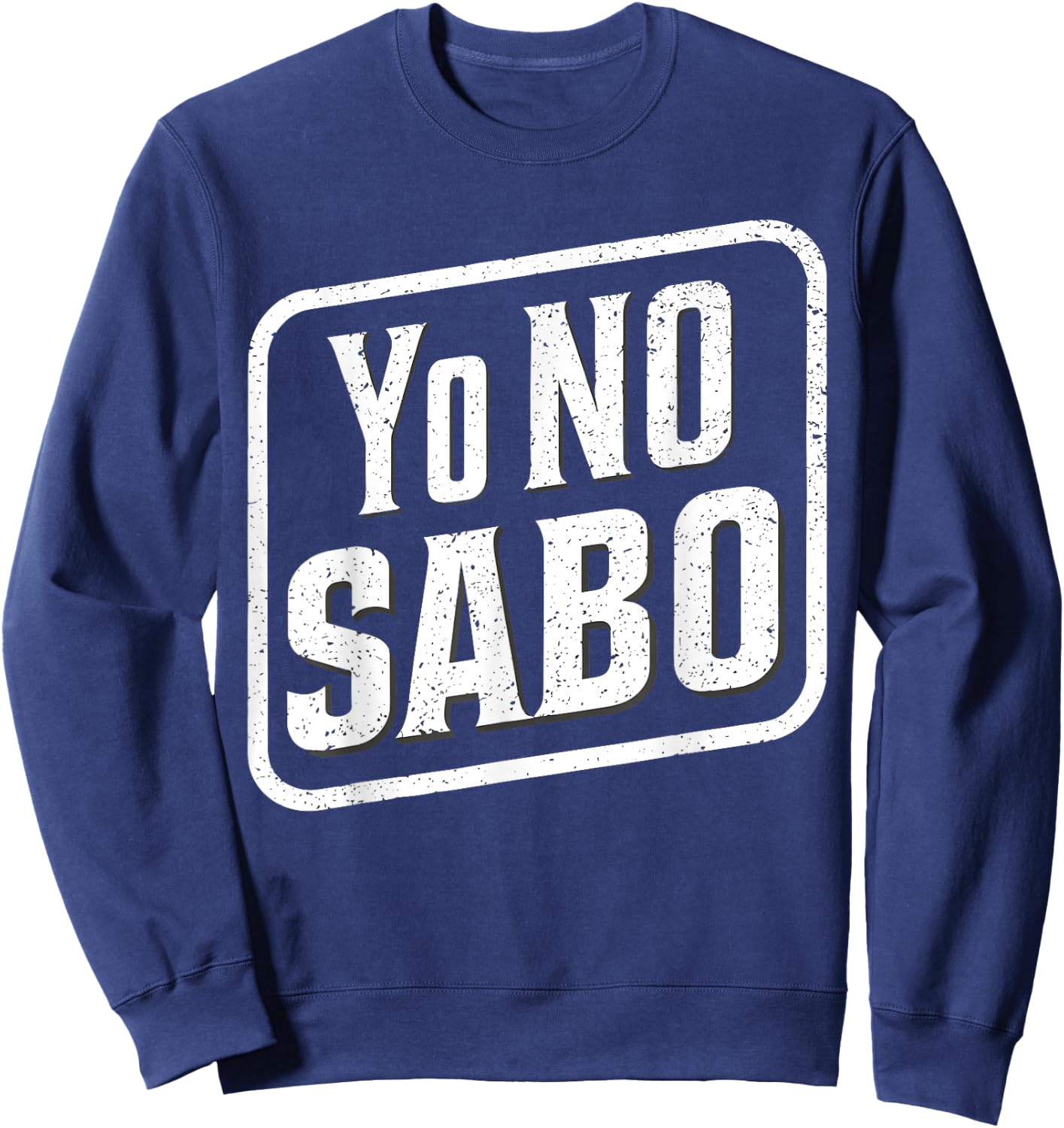 Yo No Sabo Meme Funny Chicana Chicano Yo No Sabo Kid Latino Sweatshirt - Sweatshirt | Navy