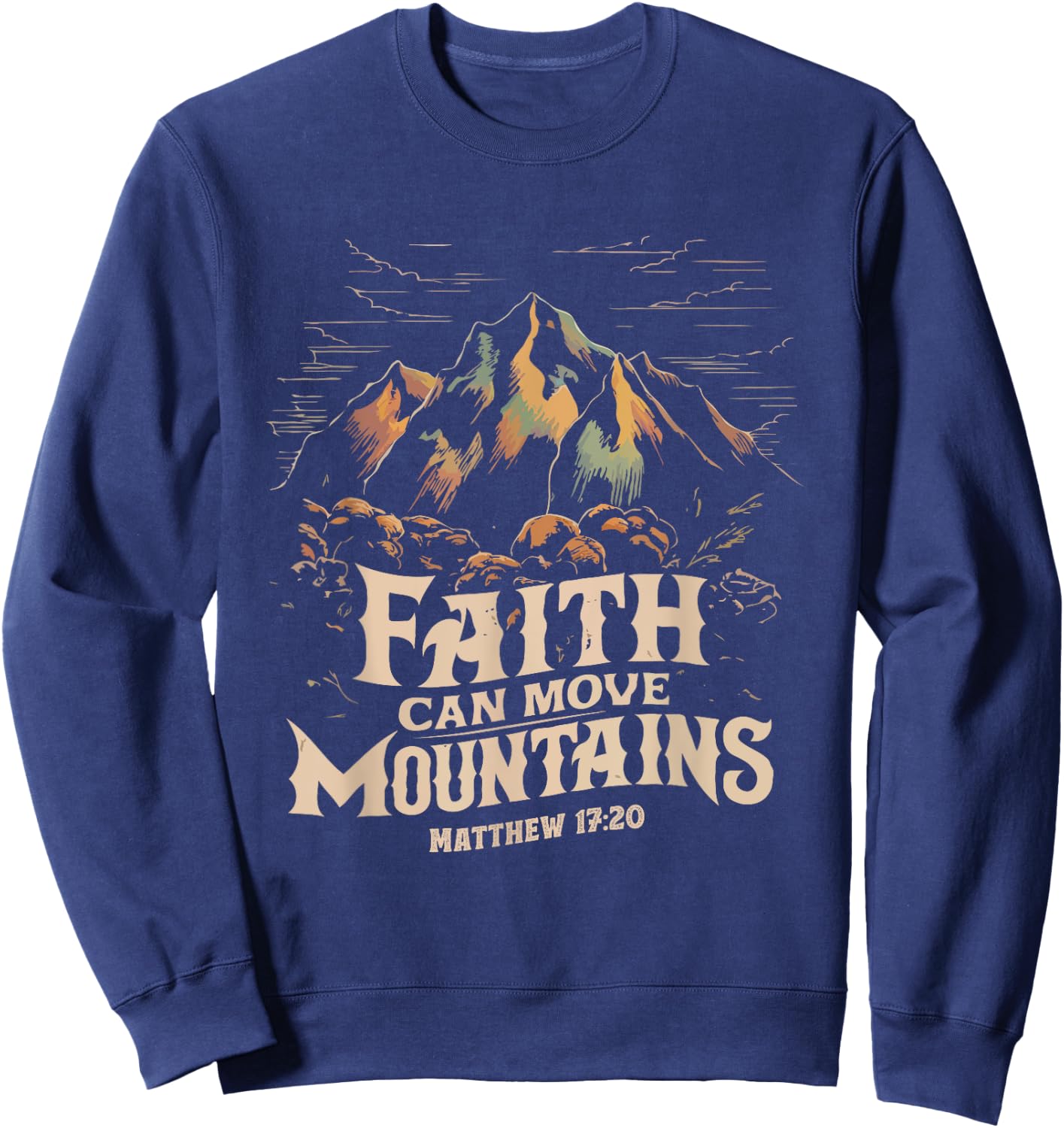 Faith Can Move Mountains Shirt Christian Men Women Kids Sweatshirt - Sweatshirt | Navy