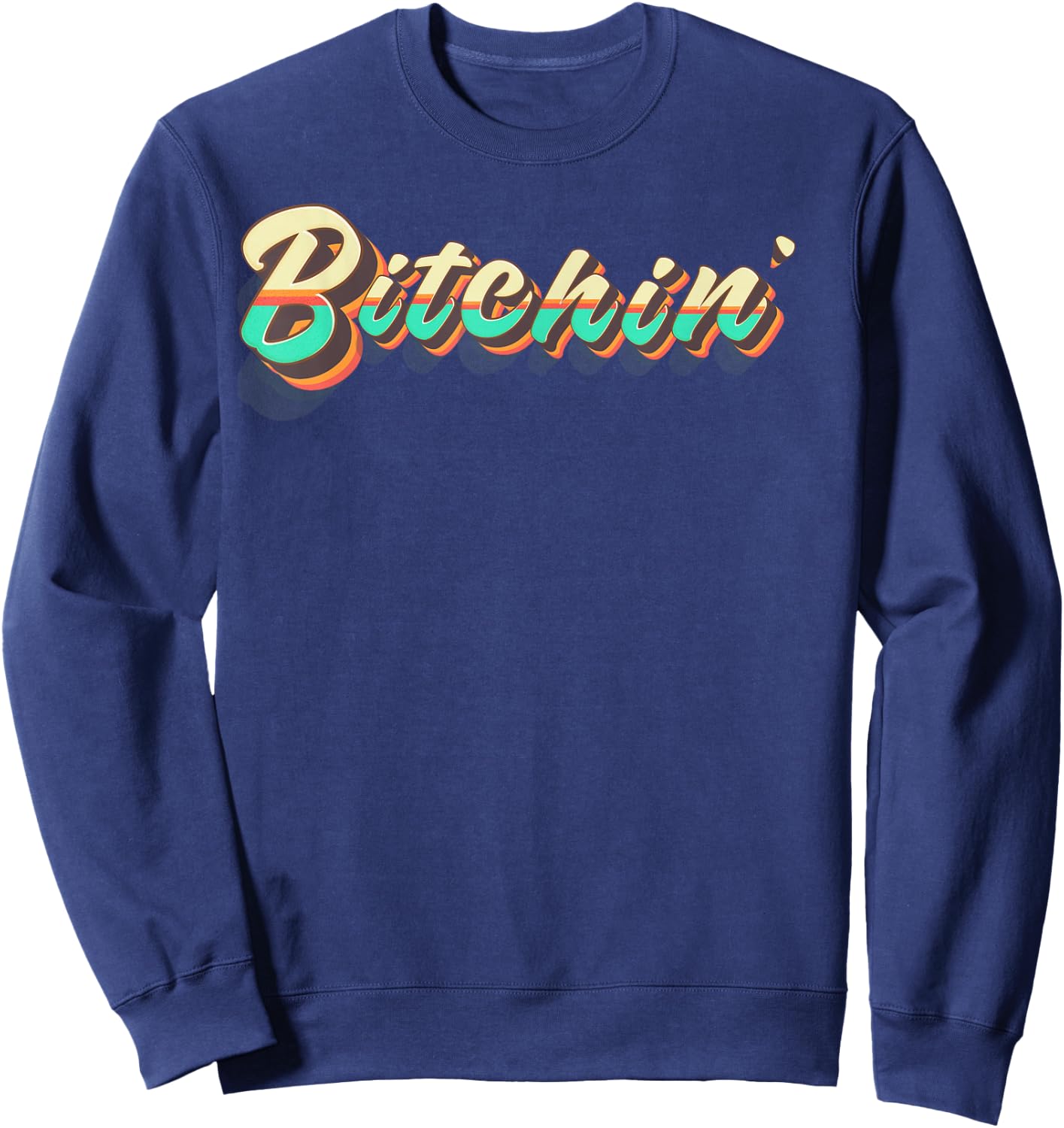 Bitchin' Retro Sweatshirt - Sweatshirt | Navy