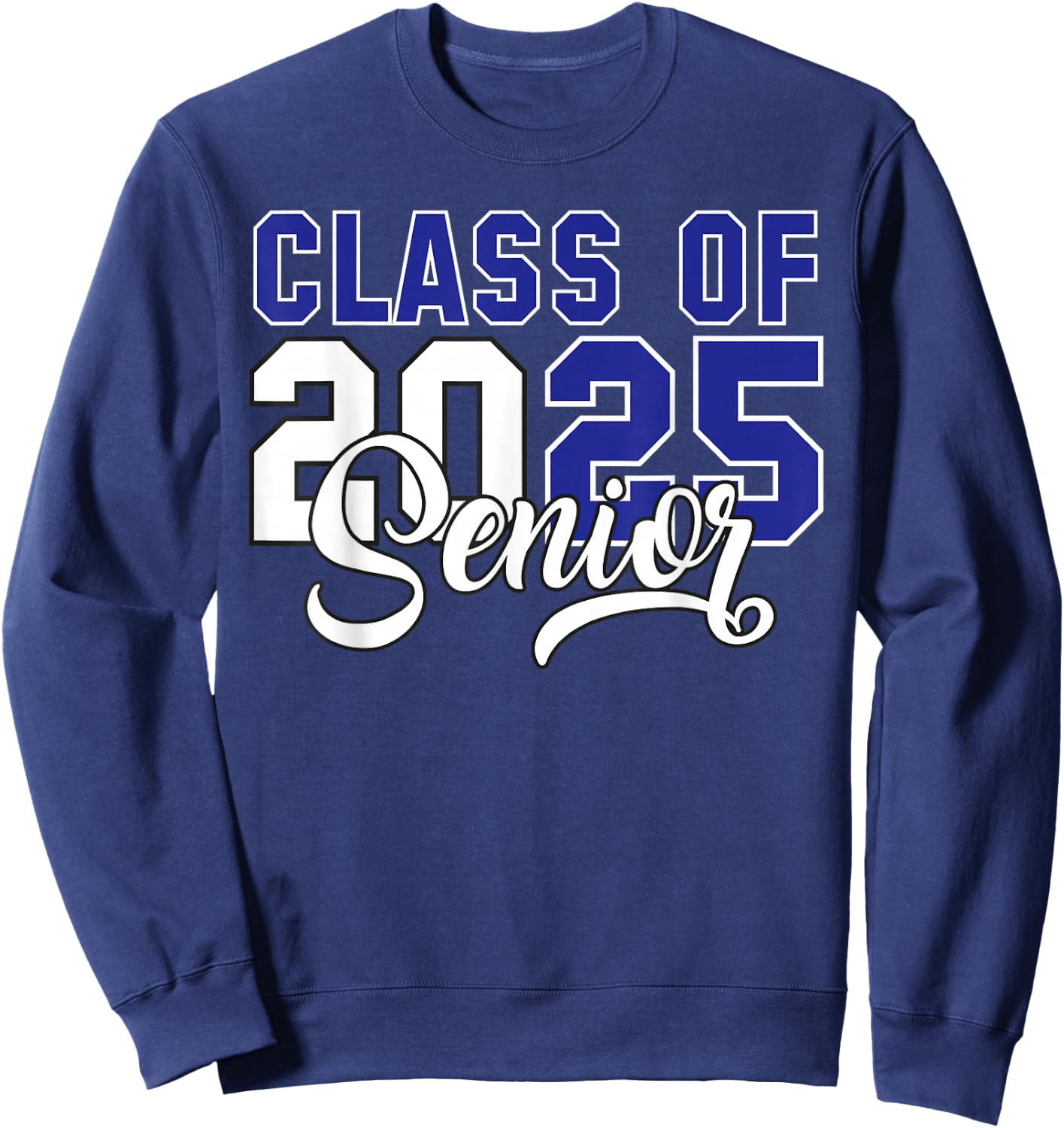 Class of 2025 Senior 2025 Graduation 25 Back To School Sweatshirt - Sweatshirt | Navy