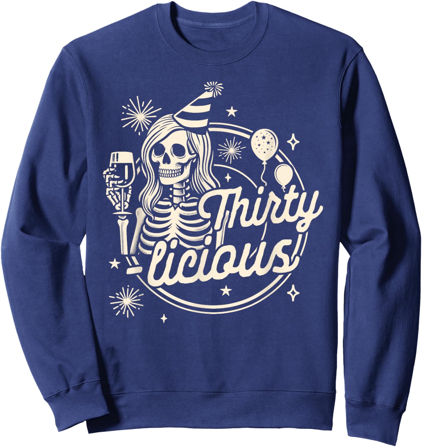 30th Birthday Girl Skeleton Drinking Birthday Thirty-licious Sweatshirt - Sweatshirt | Navy