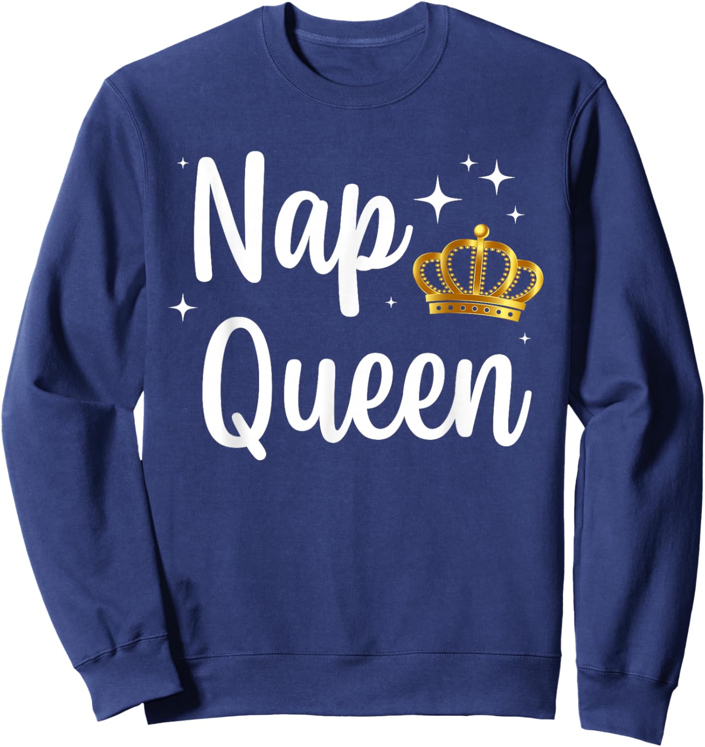 Funny Nap Queen Design Women Sleeping Napping Nap Lover Sweatshirt - Sweatshirt | Navy