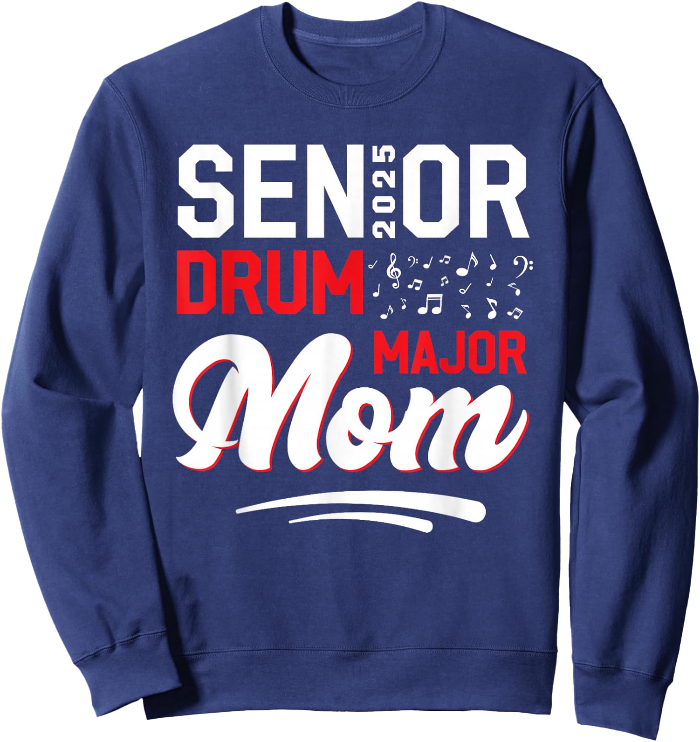 Senior Drum Major mom 2025 Marching Band Class of 2025 Sweatshirt - Sweatshirt | Navy