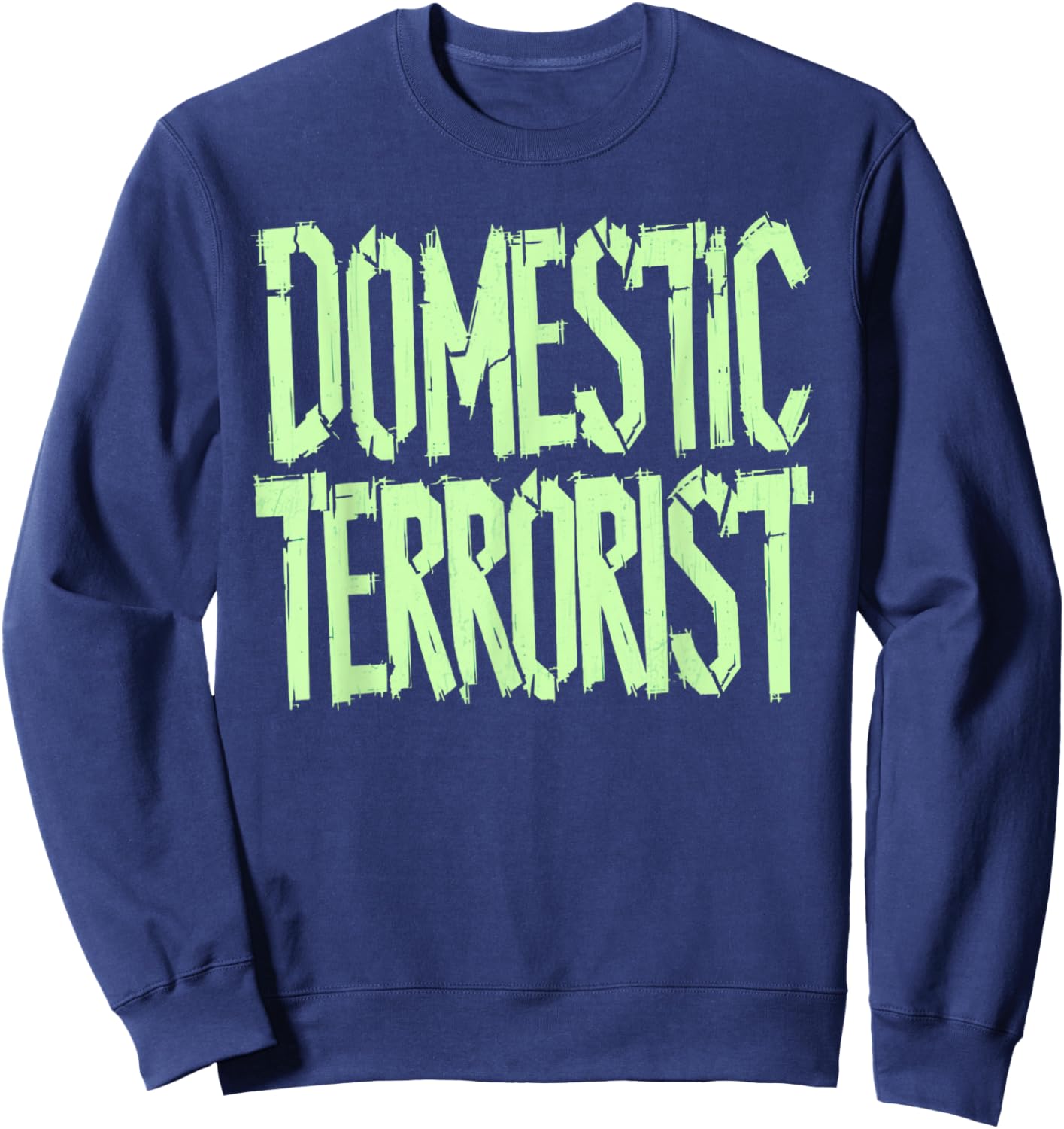 Domestic Terrorist Sweatshirt - Sweatshirt | Navy