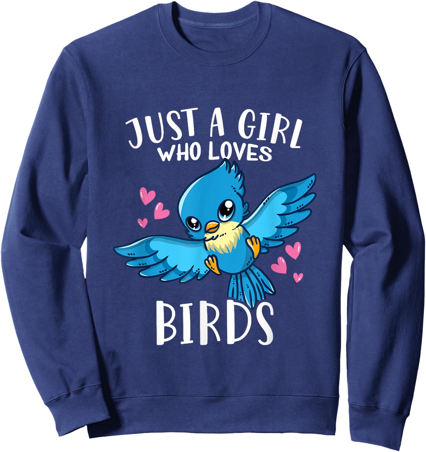 Funny Cute Bird Lover Just A Girl Who Loves Birds Sweatshirt - Sweatshirt | Navy