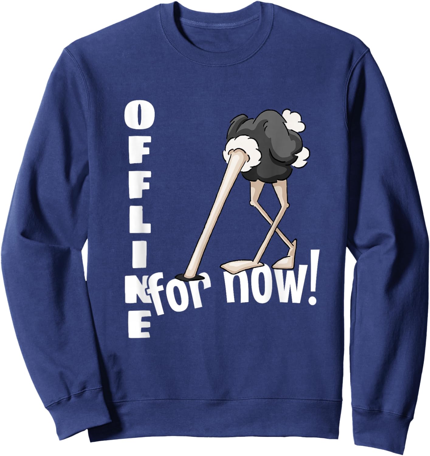 Offline For Now | Ostrich Bird With Head In Sand Sweatshirt - Sweatshirt | Navy