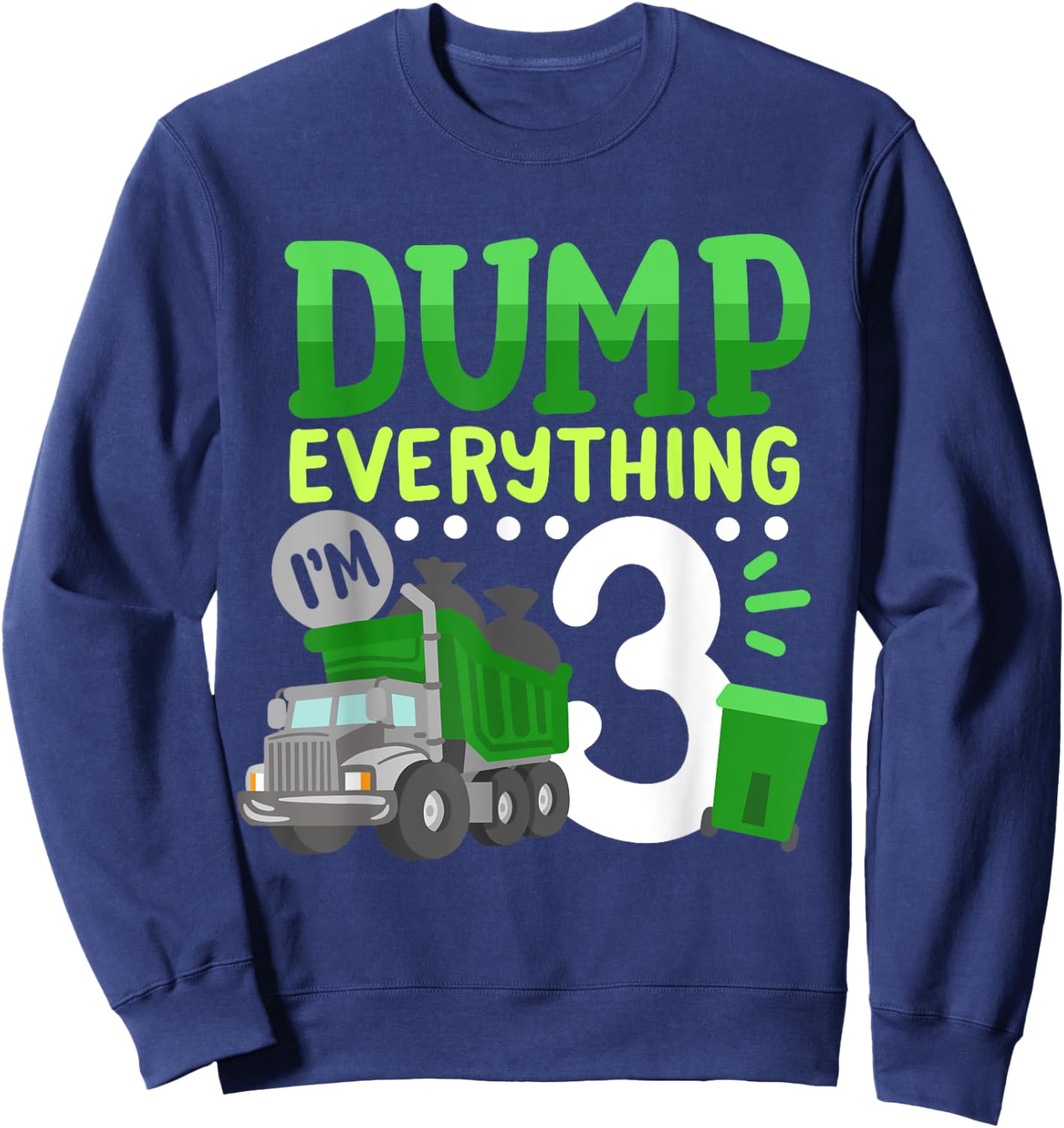 3rd Garbage Truck Birthday Boys Dump Everything 3 Years Old Sweatshirt - Sweatshirt | Navy
