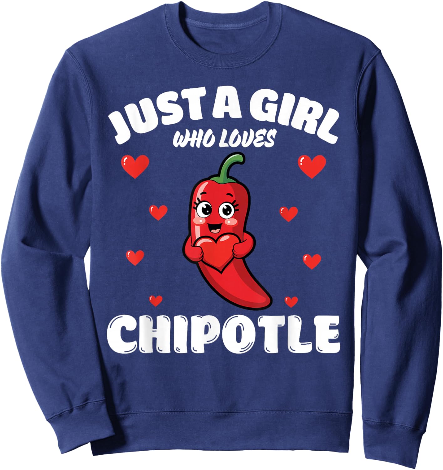 Just A Girl Who Loves Chipotle, Chipotle Lover Sweatshirt - Sweatshirt | Navy