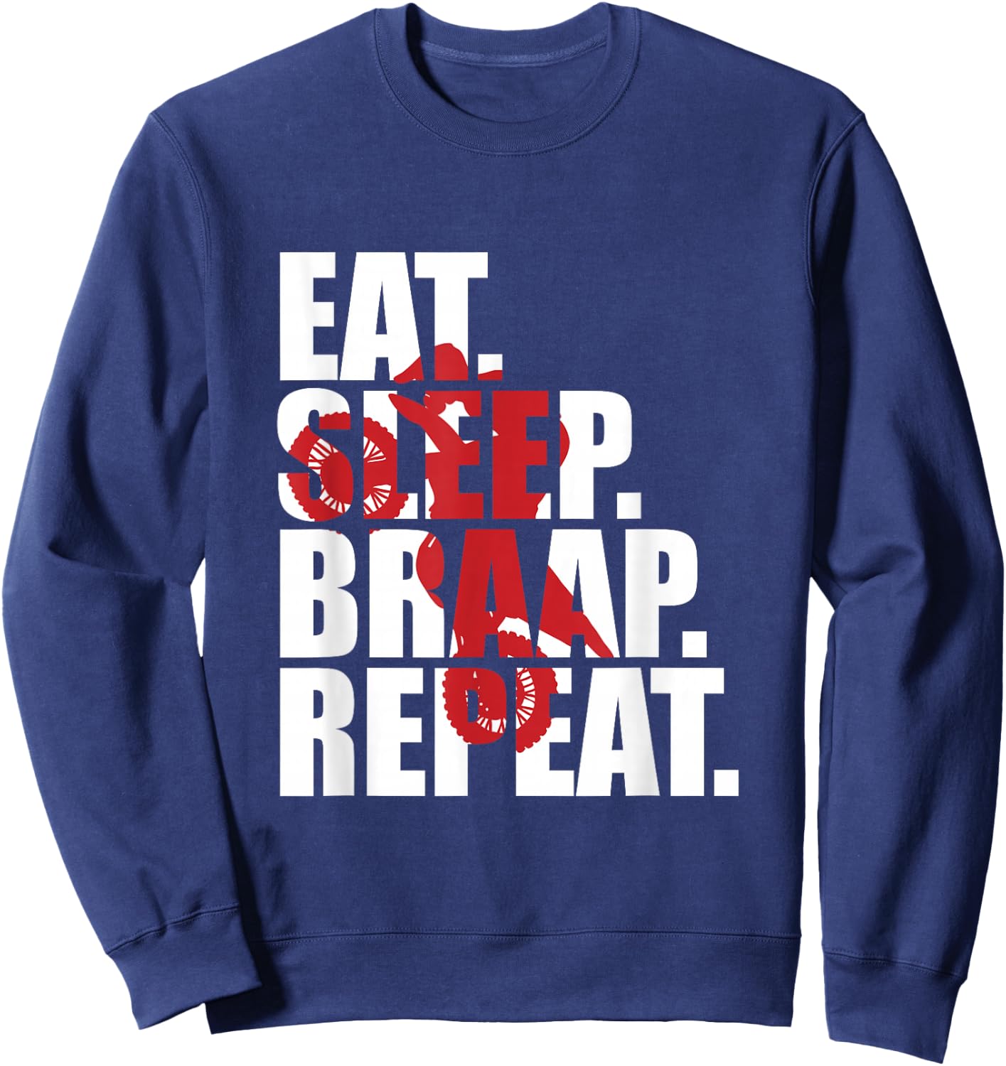 Motocross Eat Sleep Braap Repeat Dirt Bike Sweatshirt - Sweatshirt | Navy