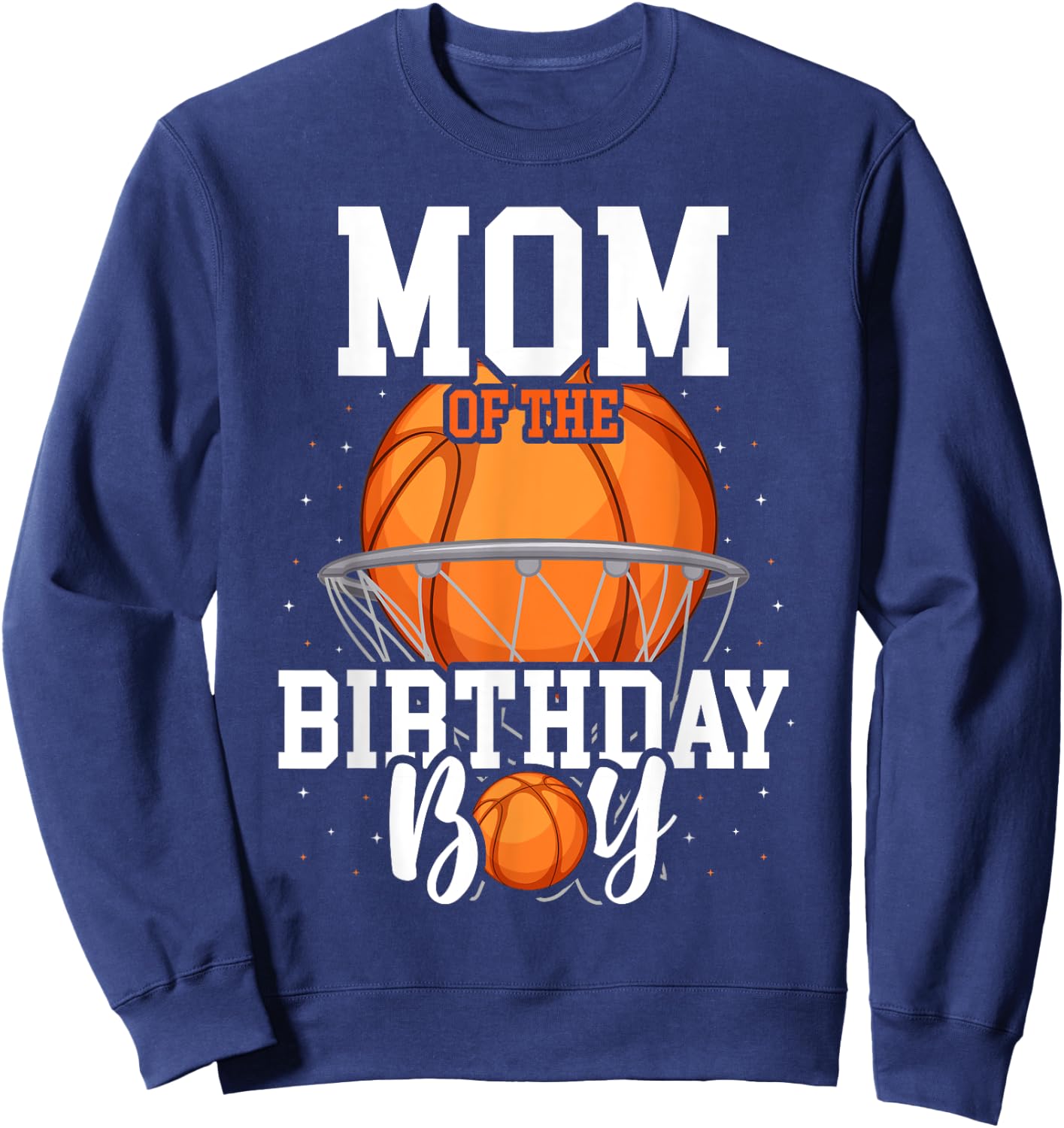 Mom Of The Birthday Boy Basketball Theme Bday Party Sweatshirt - Sweatshirt | Navy
