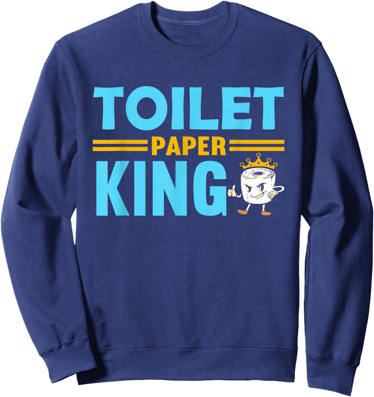 Toilet Paper King Sweatshirt - Sweatshirt | Navy