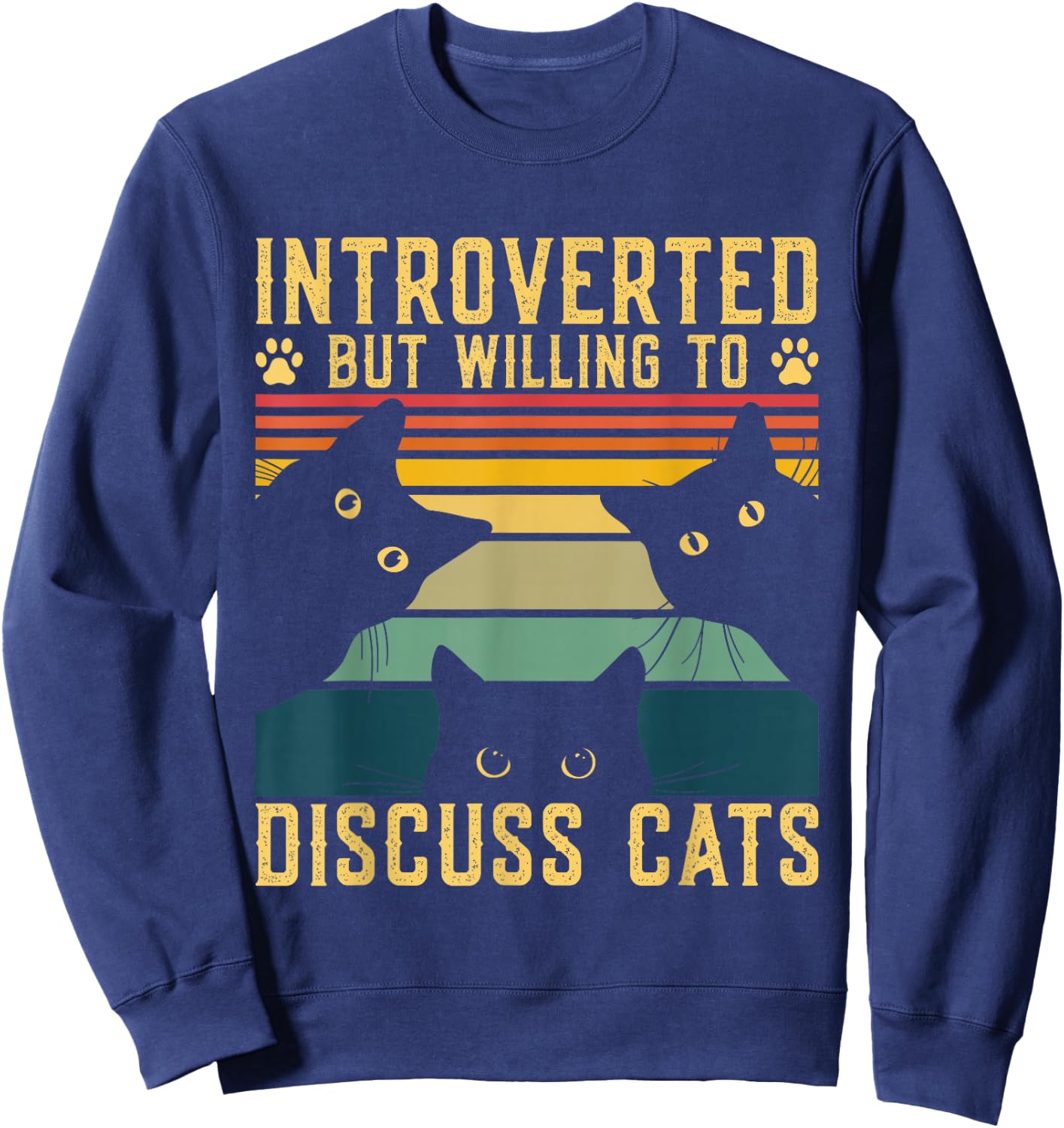 Funny Introverted But Willing To Discuss Cats Cat Owner Men Women Sweatshirt - Sweatshirt | Navy