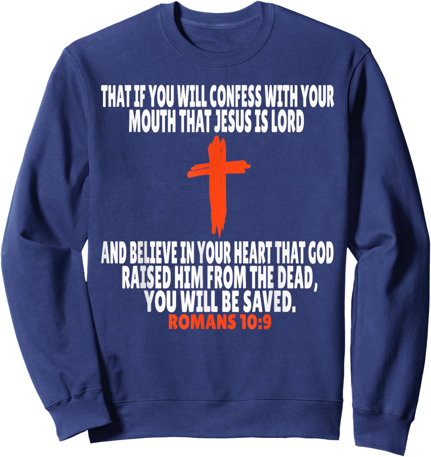 Romans 10:9 Bible Verses Scripture Sweatshirt - Sweatshirt | Navy