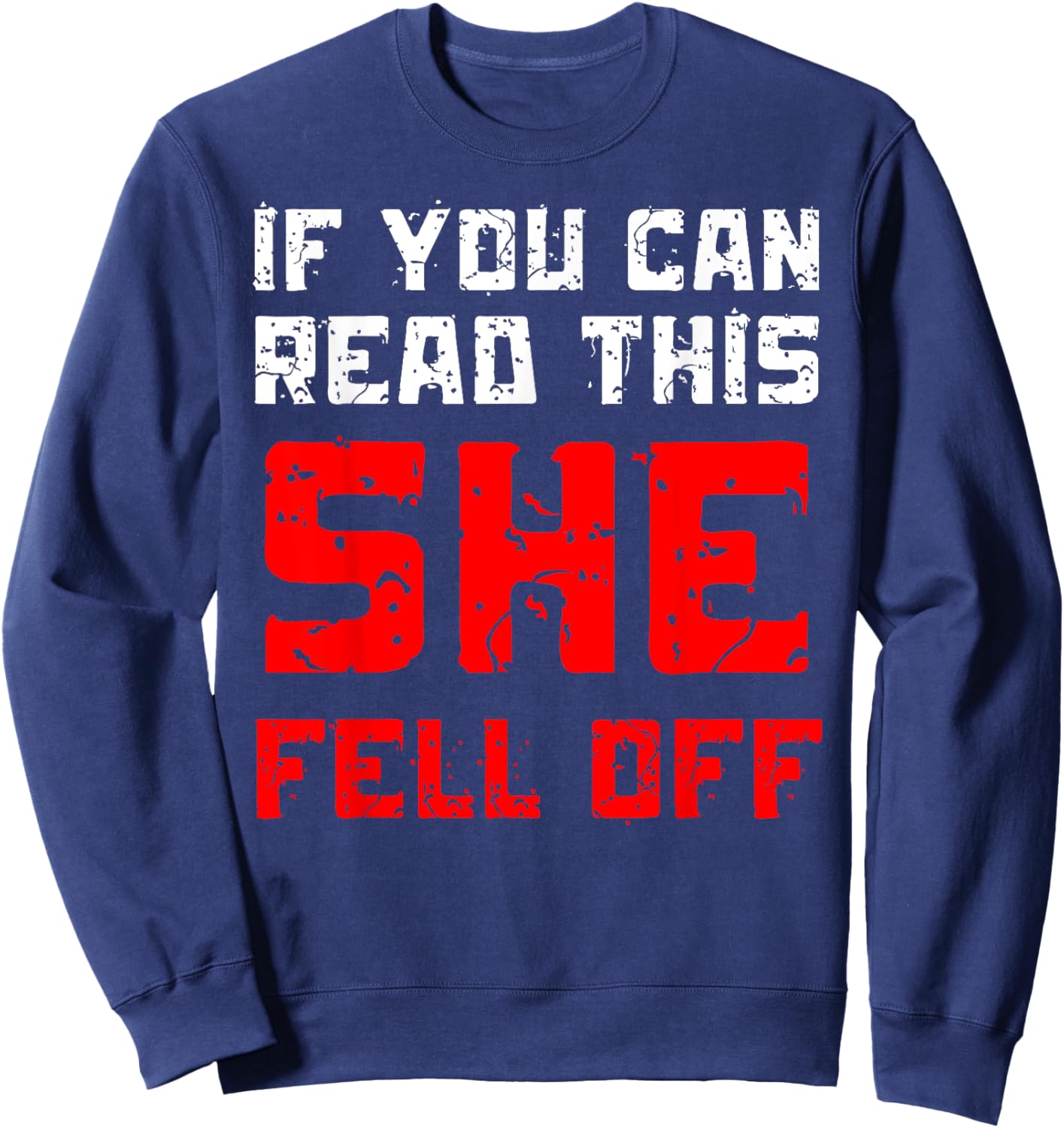 Men If You Can Read This She Fell Off Funny Biker Motorcycle Sweatshirt - Sweatshirt | Navy