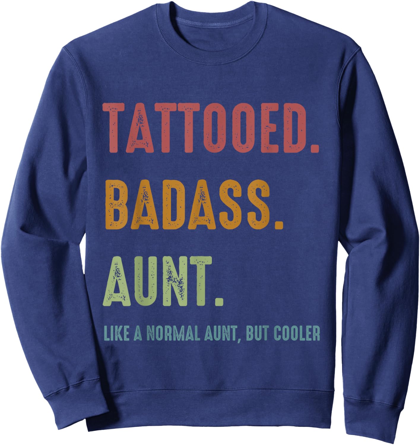 Tattooed Badass Aunt Inked Funny Gift Aunts Sweatshirt - Sweatshirt | Navy