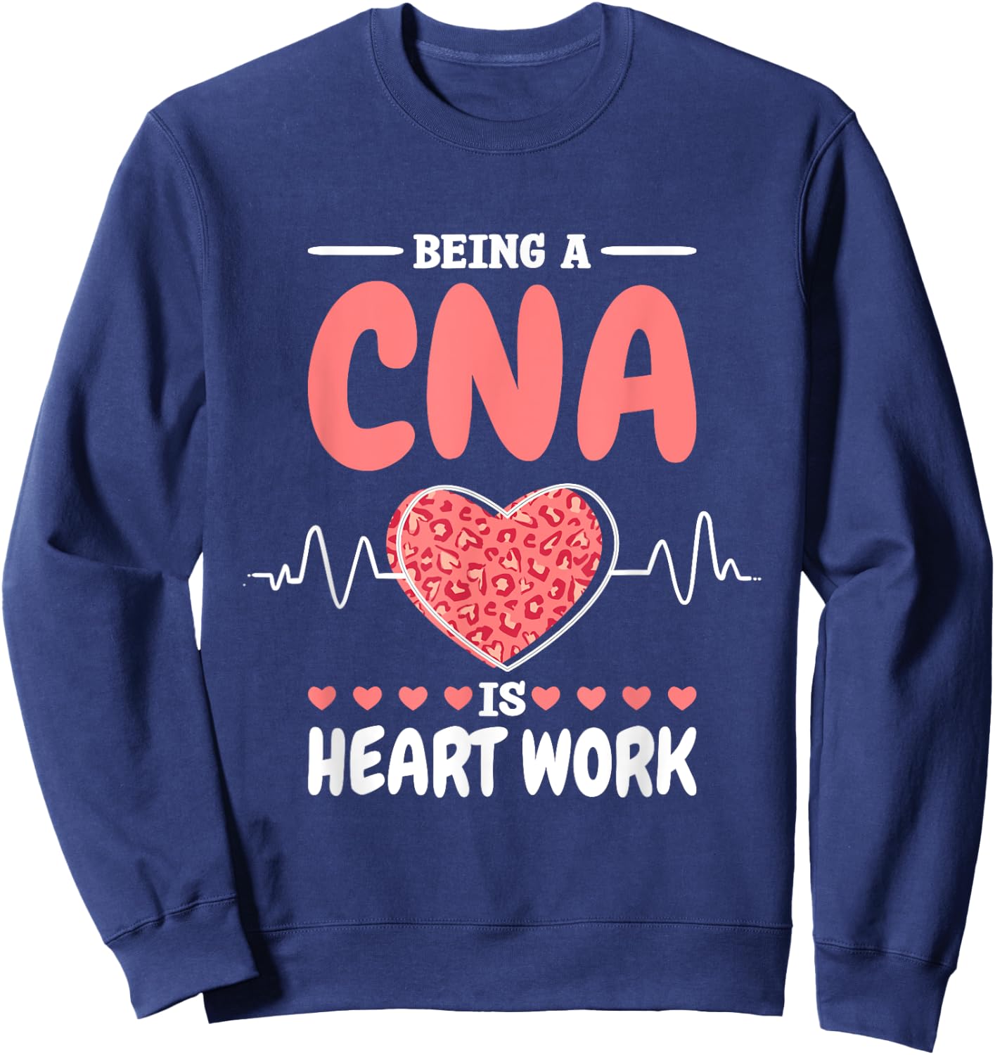 CNA Is A Heartwork Certified Nurse Assistant and RN , Small, Black Sweatshirt - Sweatshirt | Navy