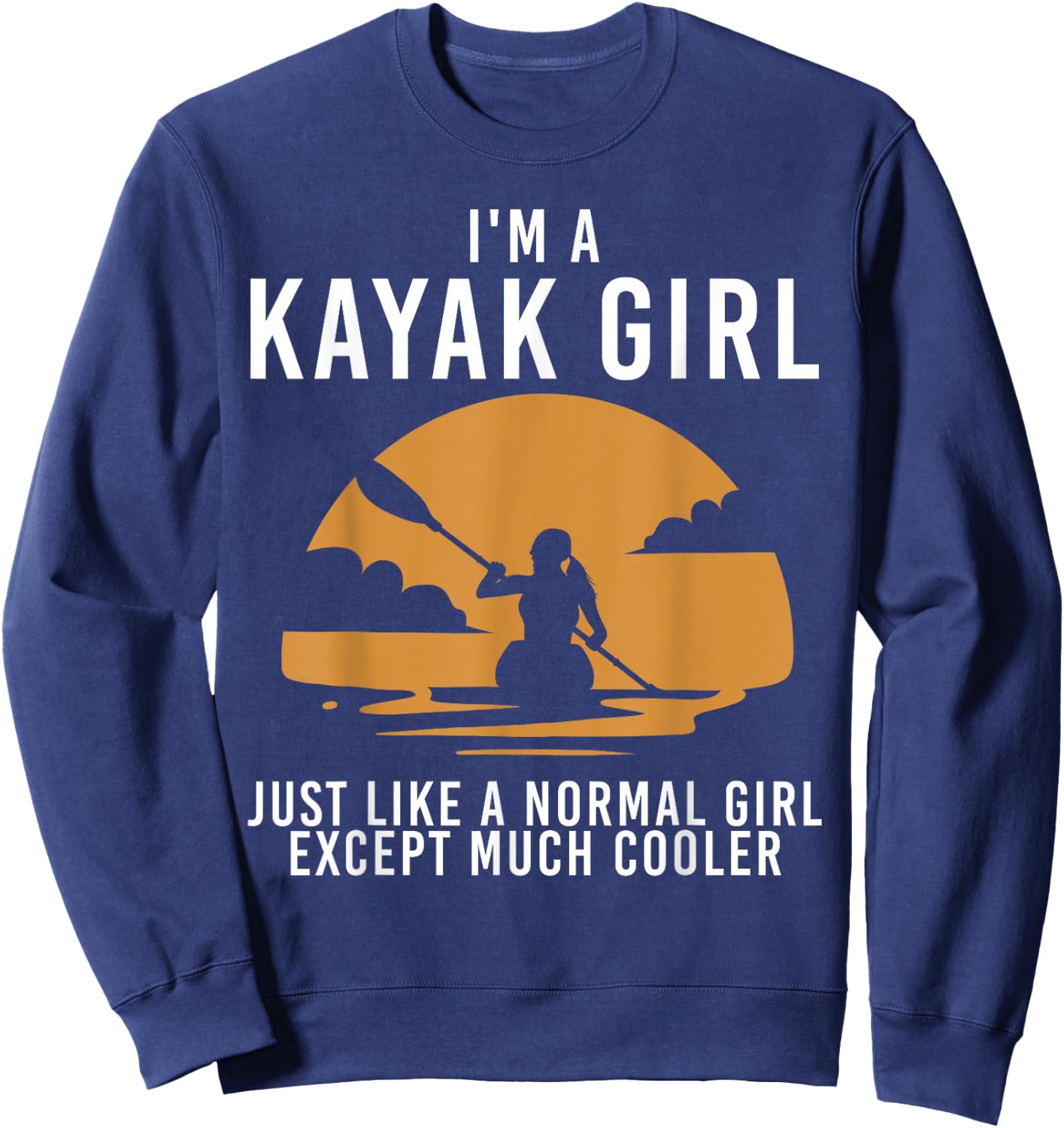 Cool Kayak Art Girls Kayaker Canoe Kayaking Kayak Sweatshirt - Sweatshirt | Navy