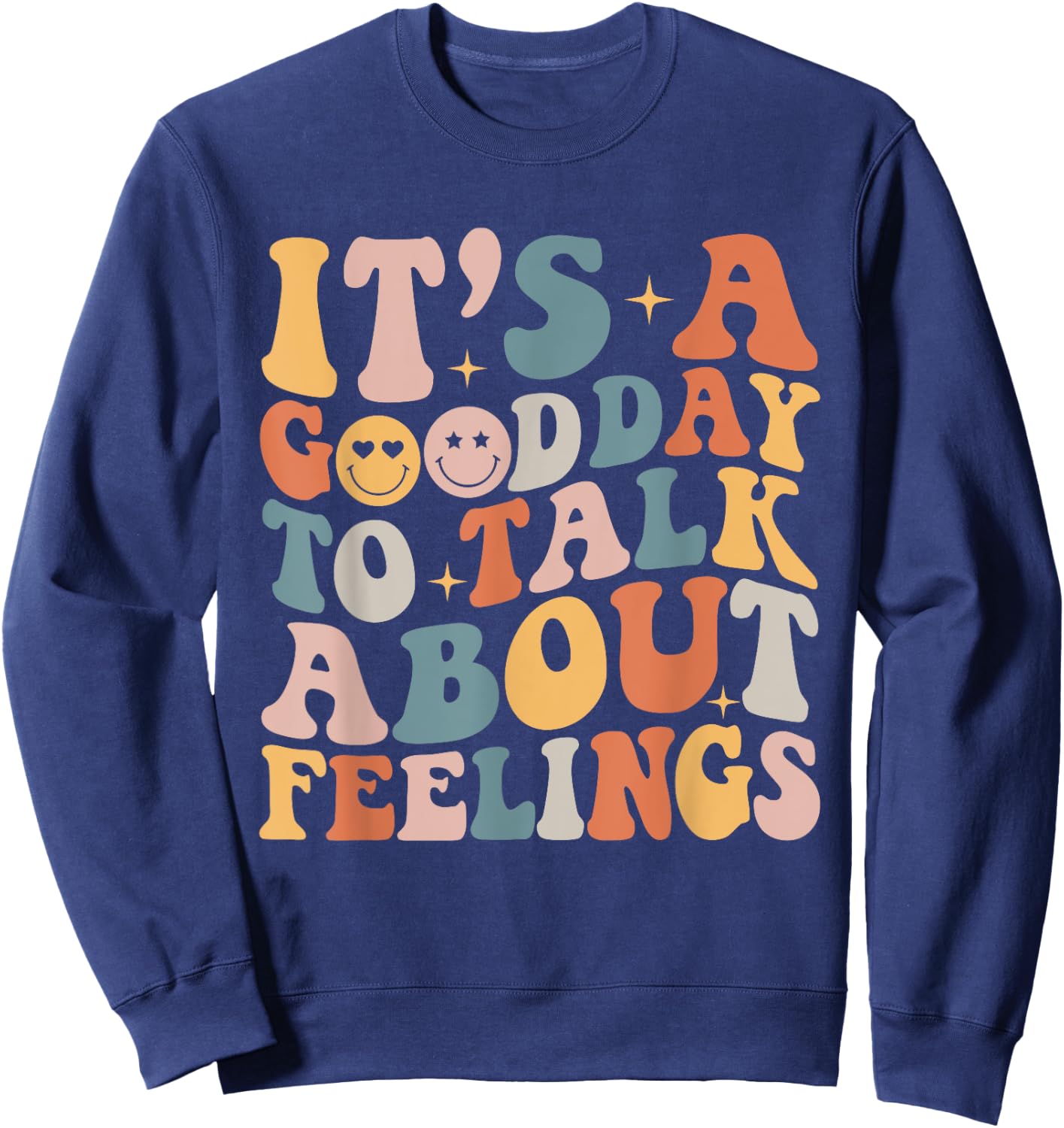 Groovy It's A Good Day to Talk About Feelings Mental Health Sweatshirt - Sweatshirt | Navy