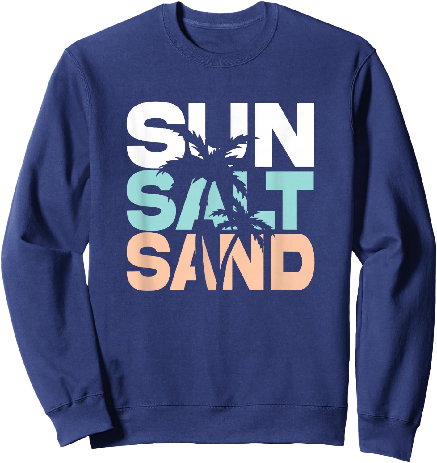 Sun Salt Sand Summer Retro Colourful Happy Holiday Palm Trees Sweatshirt - Sweatshirt | Navy