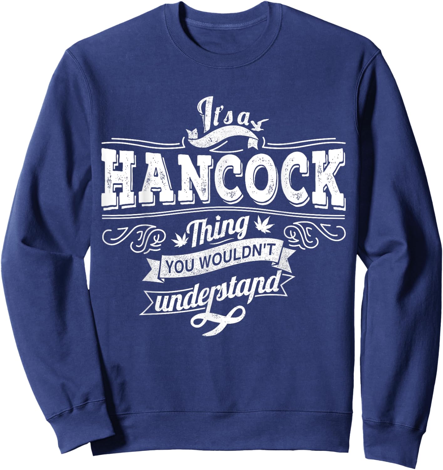It's A HANCOCK Thing You Wouldn't Understand Family Name Sweatshirt - Sweatshirt | Navy