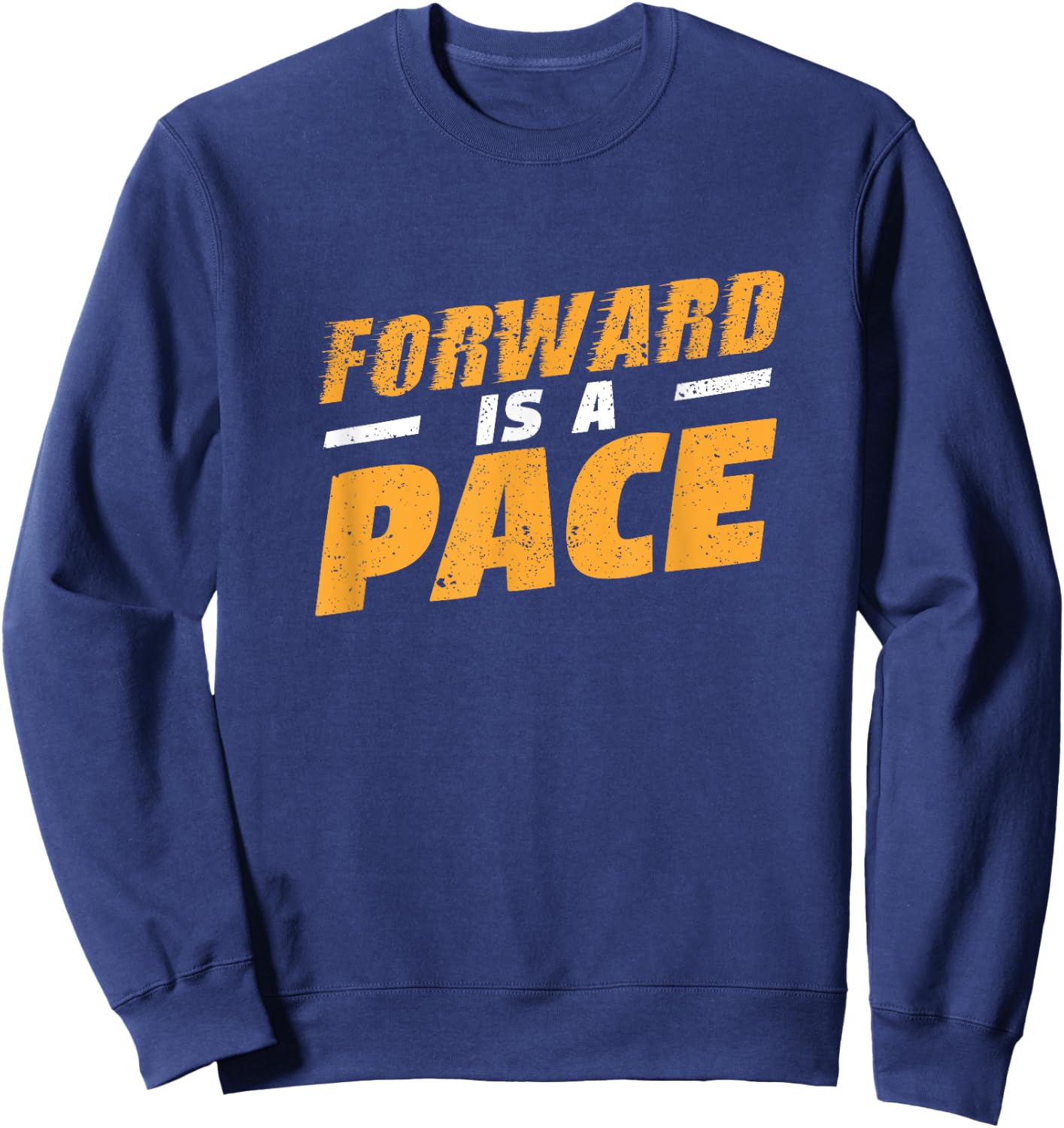 Forward Is A Pace Slow Running Funny Jogging Marathon Runner Sweatshirt - Sweatshirt | Navy
