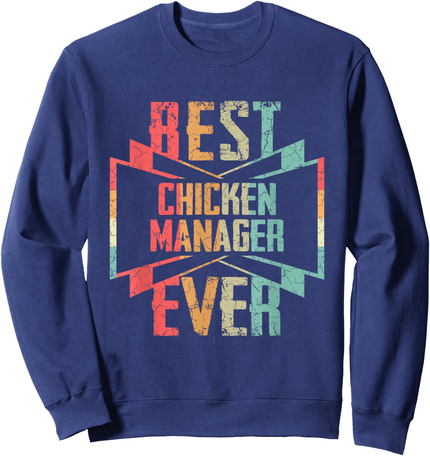 Best Chicken Manager Ever Job Title Sweatshirt - Sweatshirt | Navy